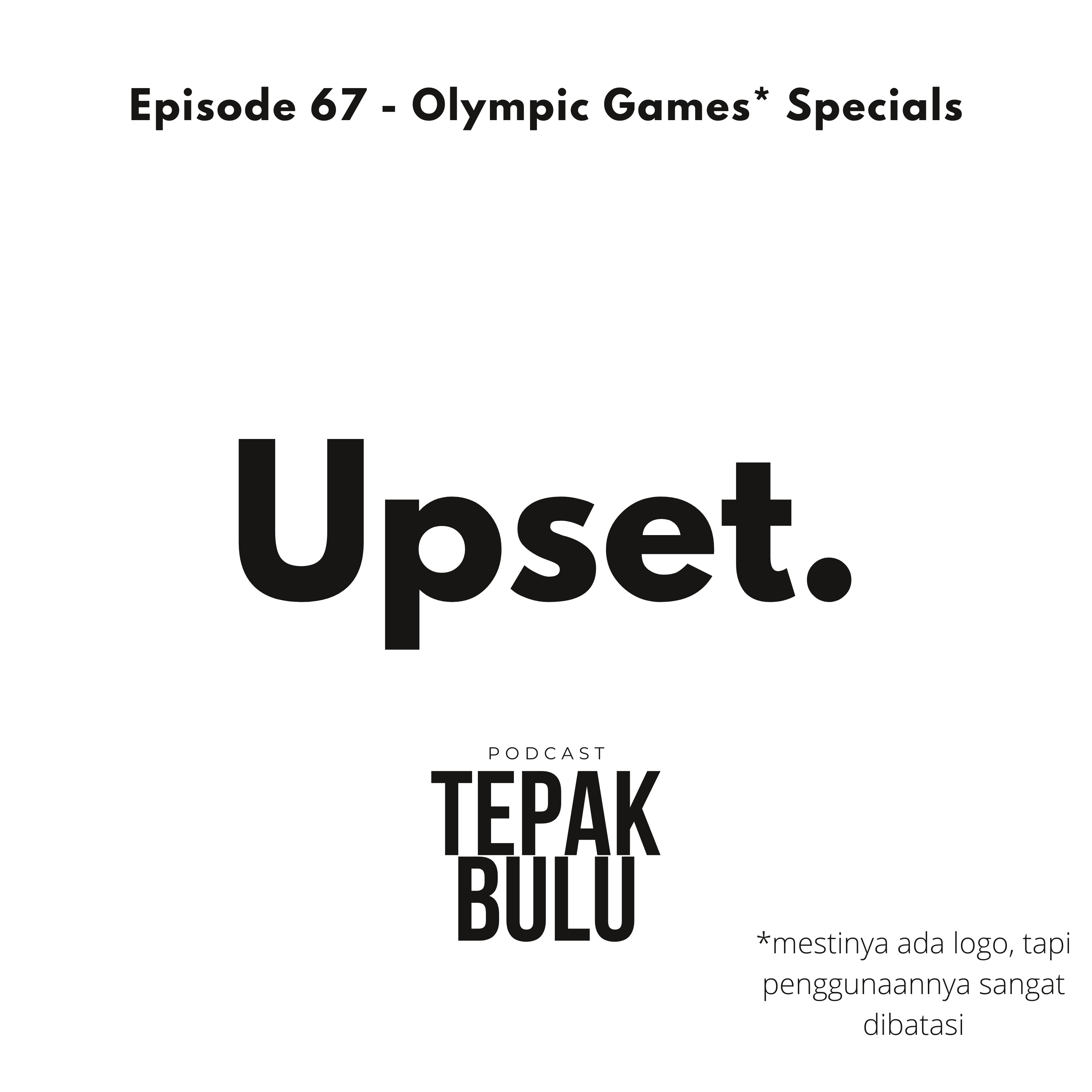 Episode 67 (Olympics Specials) - Upset.