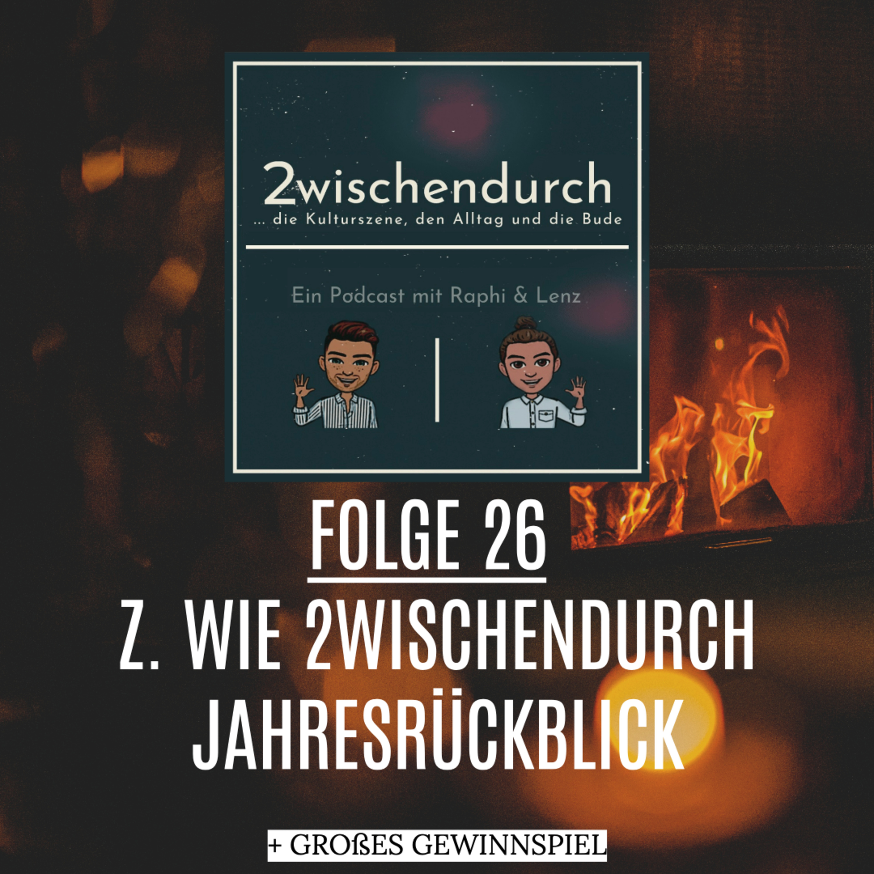 Folge 26 - Z. wie 2wischendurch Jahresrückblick (+ großes Gewinnspiel !!! ) mit ALLEN GÄST*INNEN episode artwork