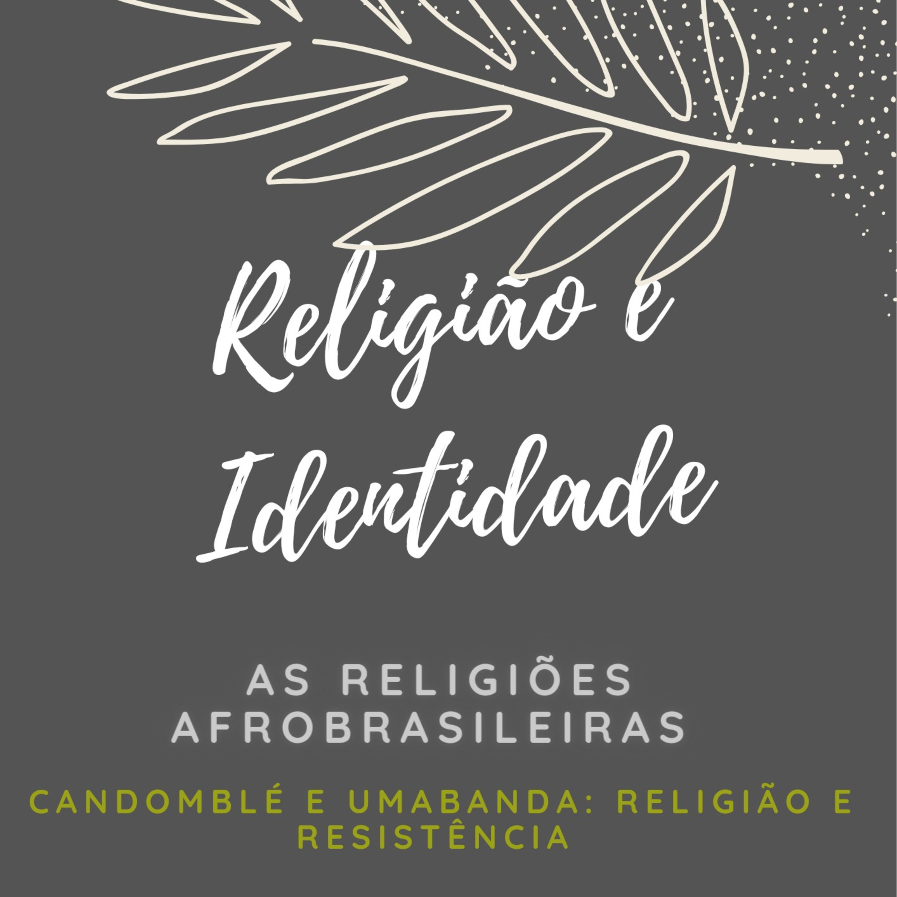 Religião e Identidade : Religiões AFROBRASILEIRAS