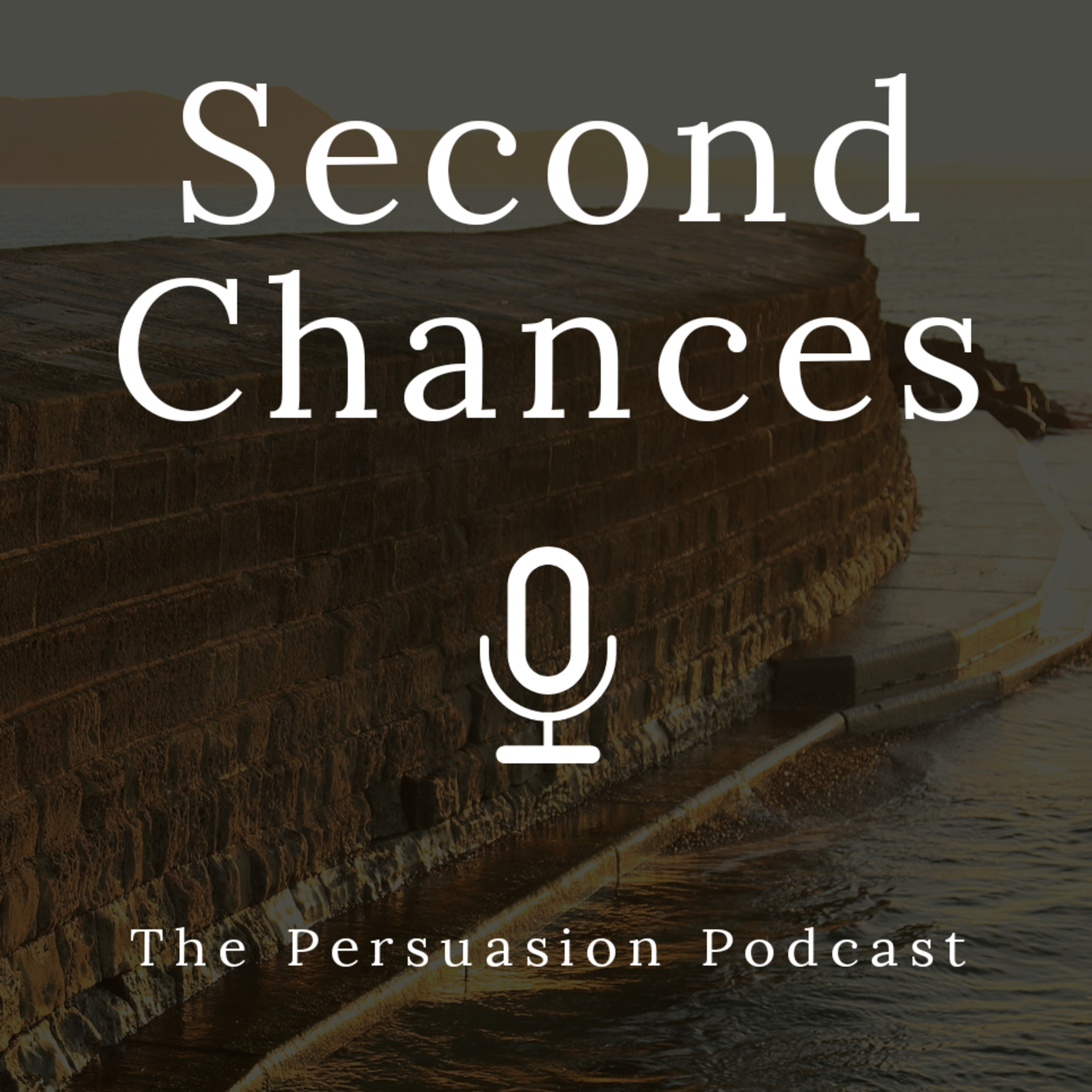 Second Chances: The Persuasion Podcast
