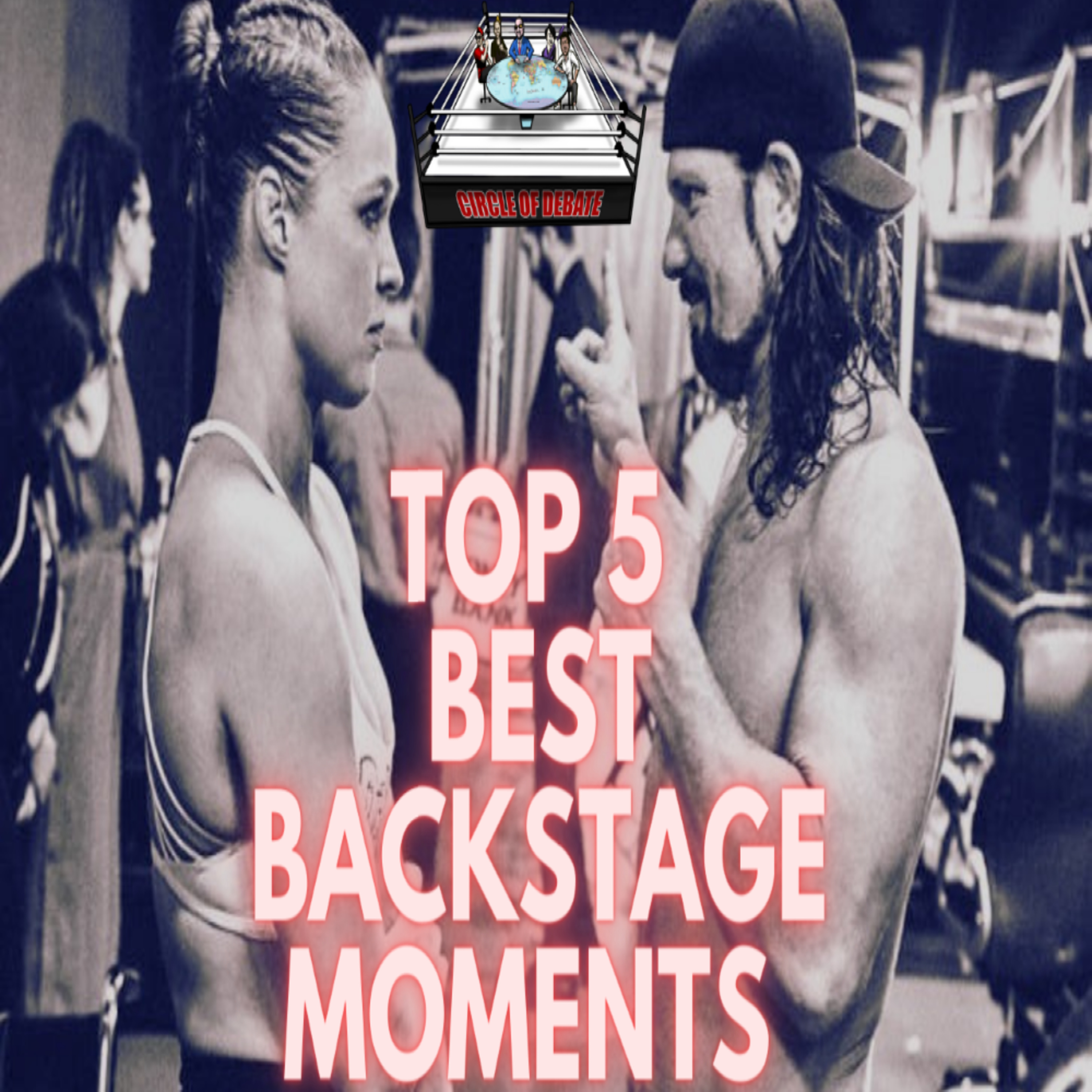 Circle of Debate Podcast - Top 5 Backstage Moments episode artwork