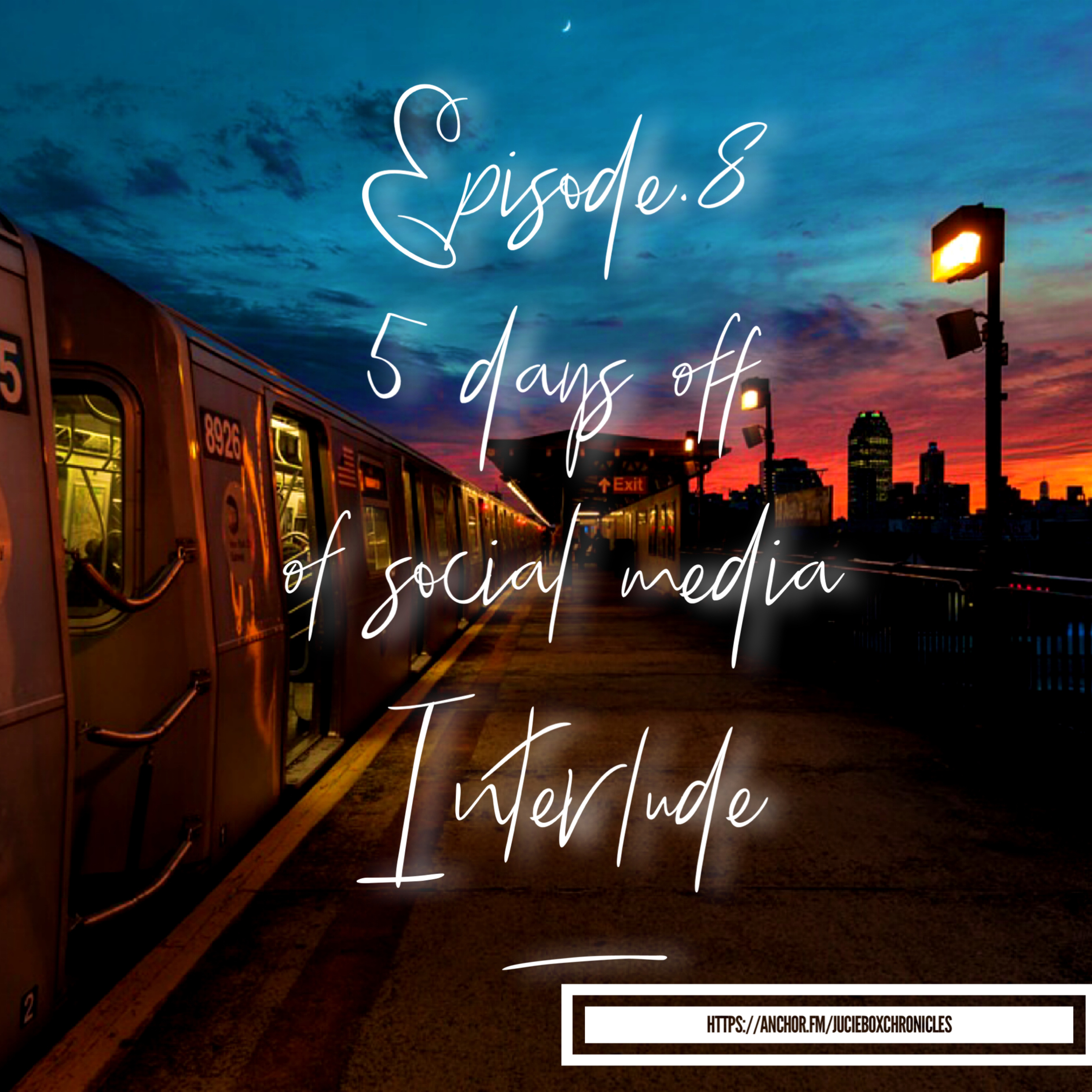 Episode.8 5 days off of social media  episode artwork