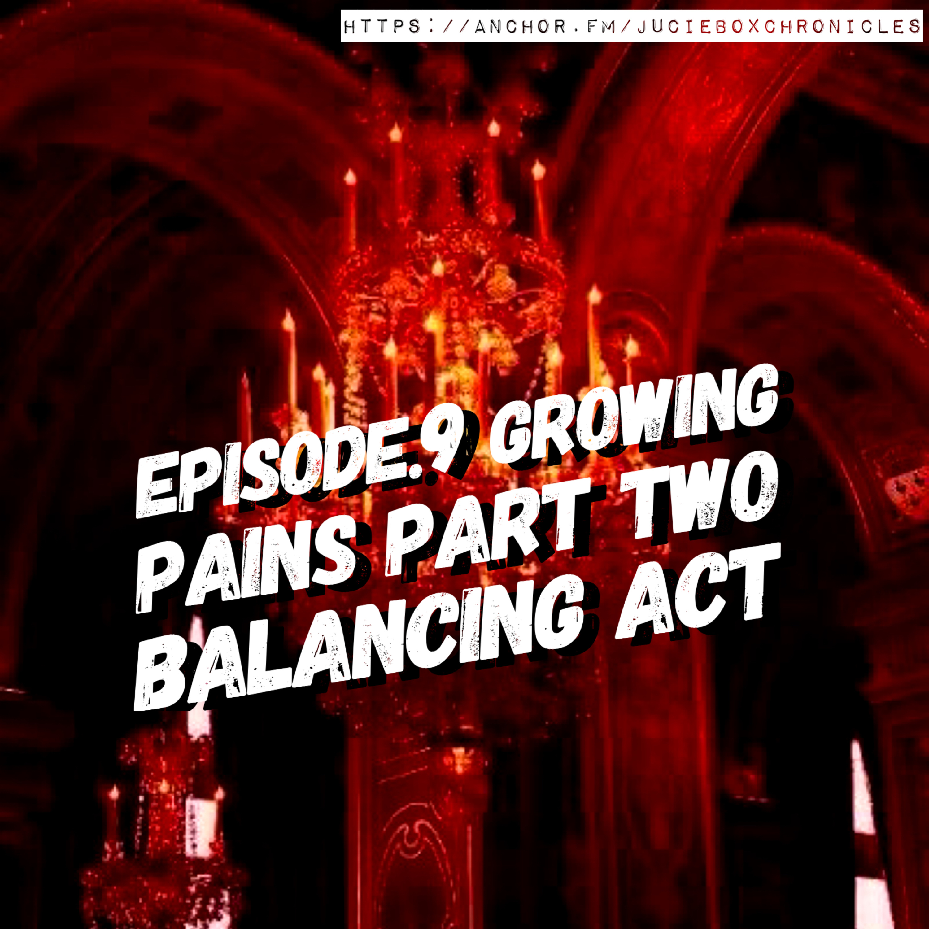 Episode.9 Growing pains part 2 balancing act episode artwork
