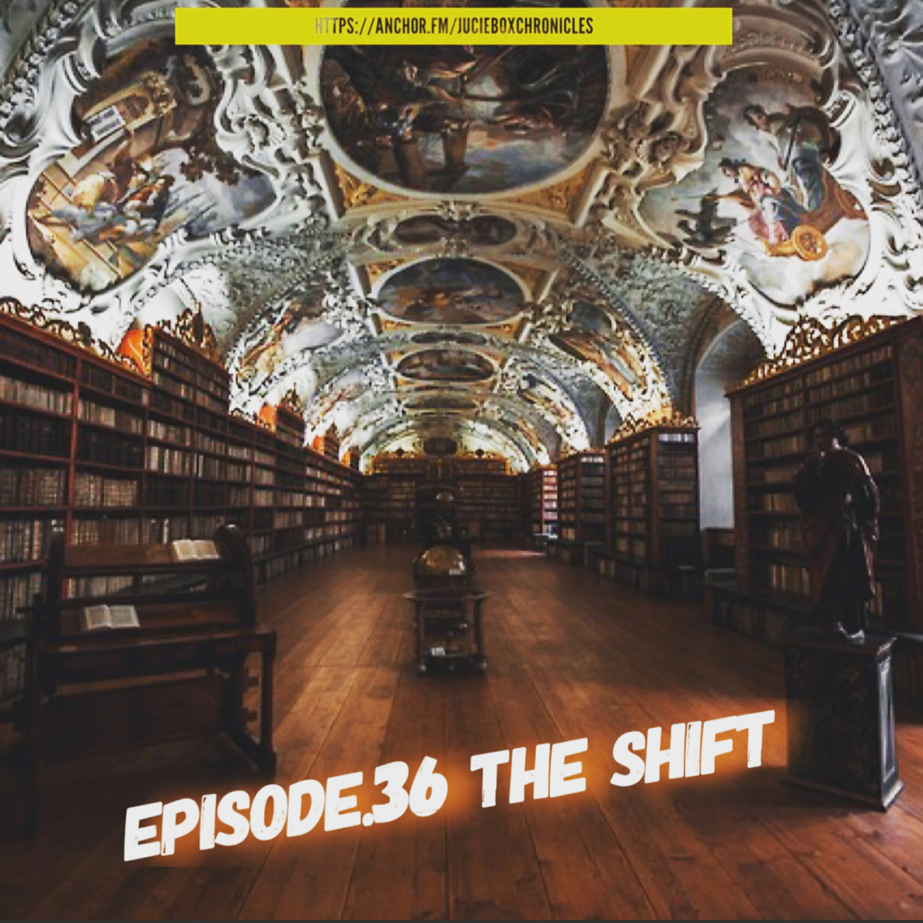 Episode.36 The shift