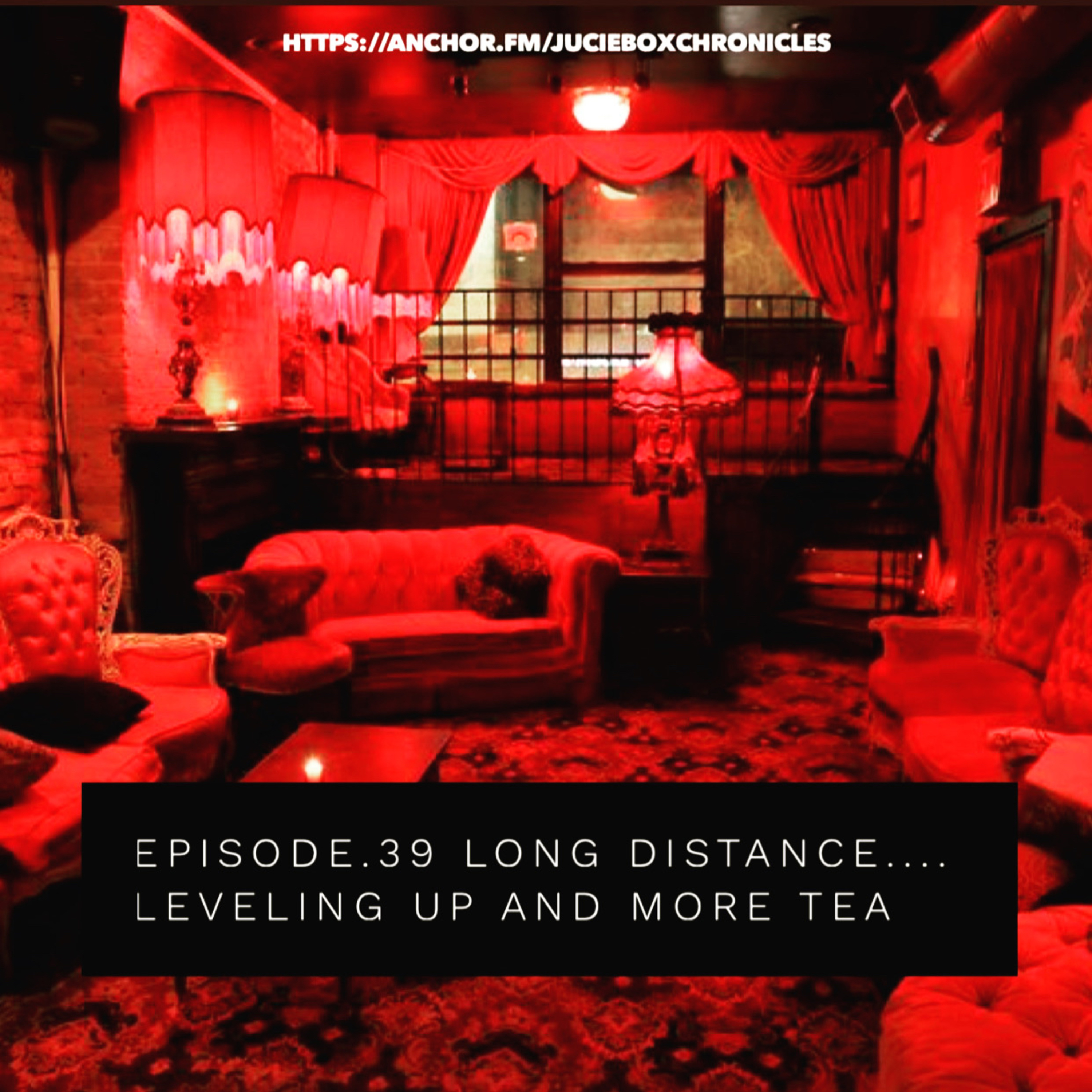 Episode.39 Long distance... leveling up and more tea episode artwork