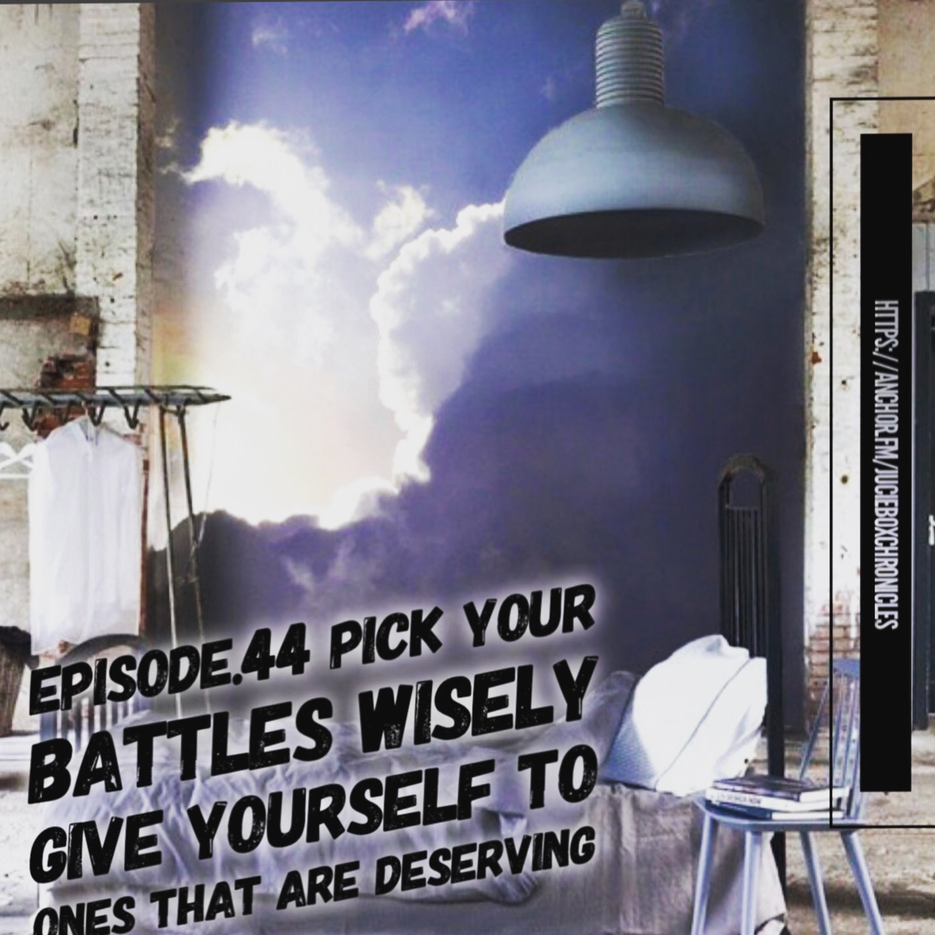 Episode.44 picking your battles wisely  episode artwork