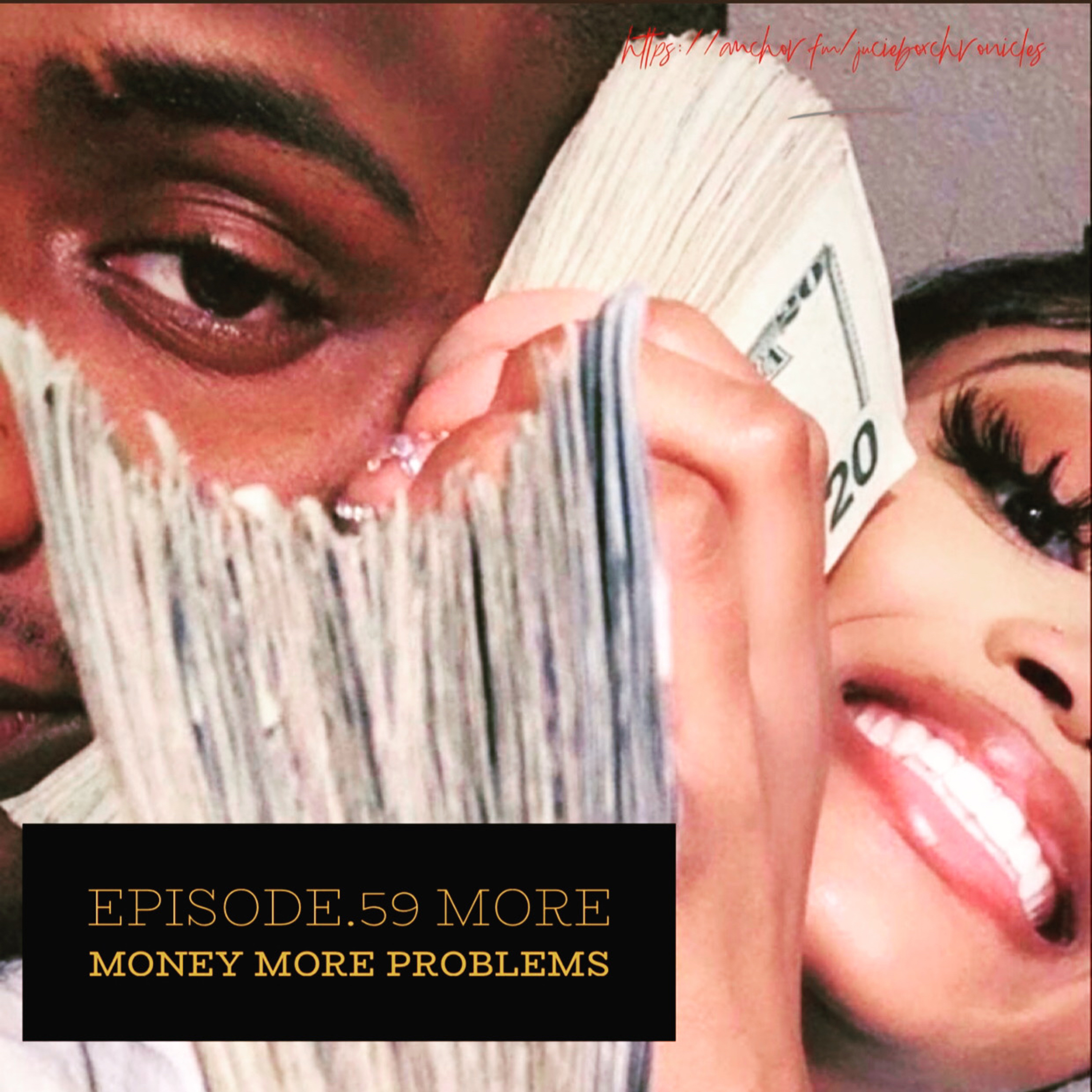 Episode.59 More money more Problems  episode artwork