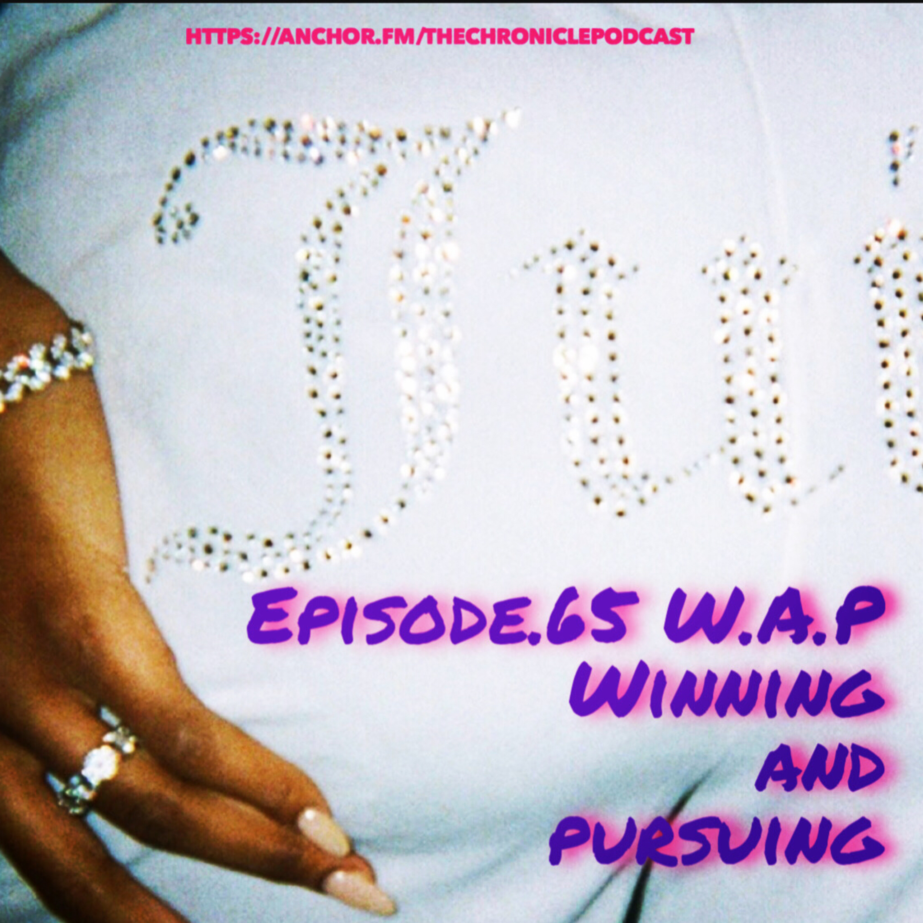 Episode.65 W.A.P Winning And Pursuing  episode artwork