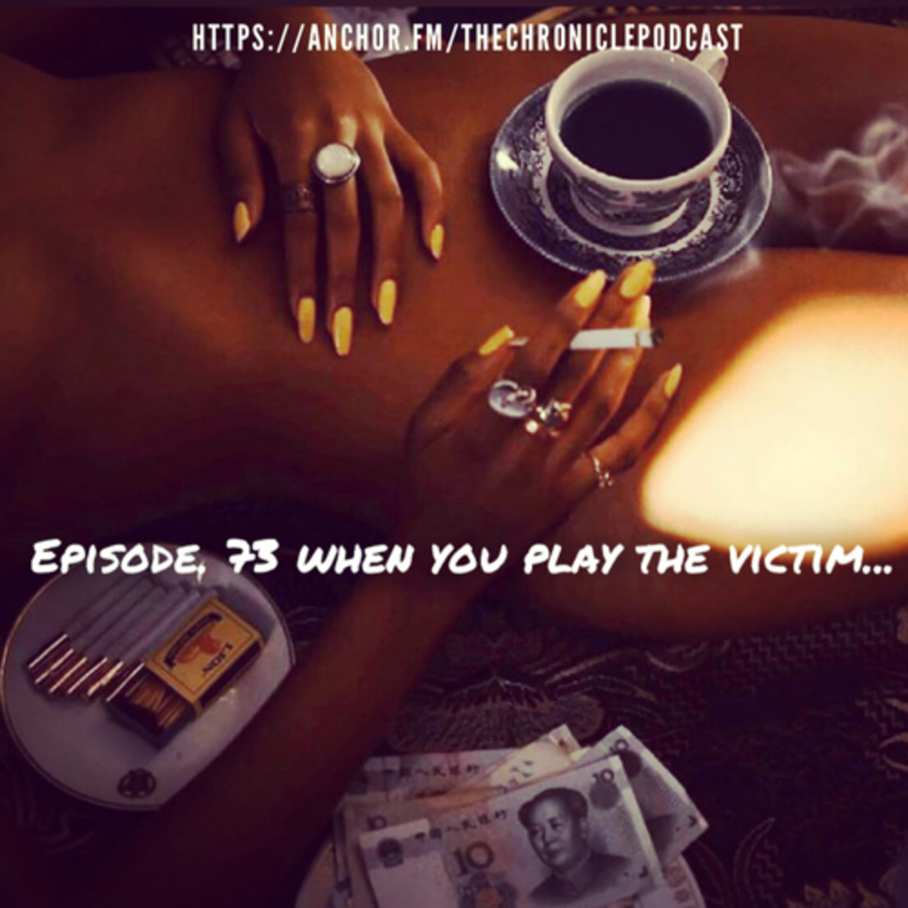 Episode. 73 when you play the victim  episode artwork