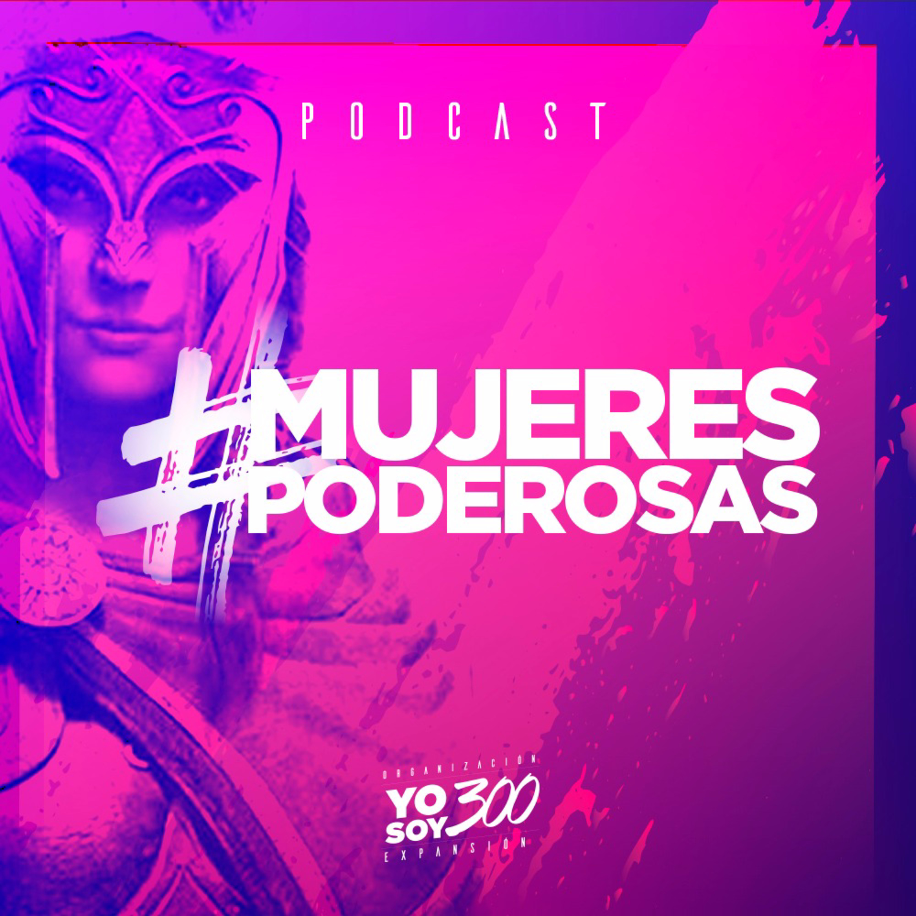 #MUJERESPODEROSAS YS300 EXPANSIÓN
