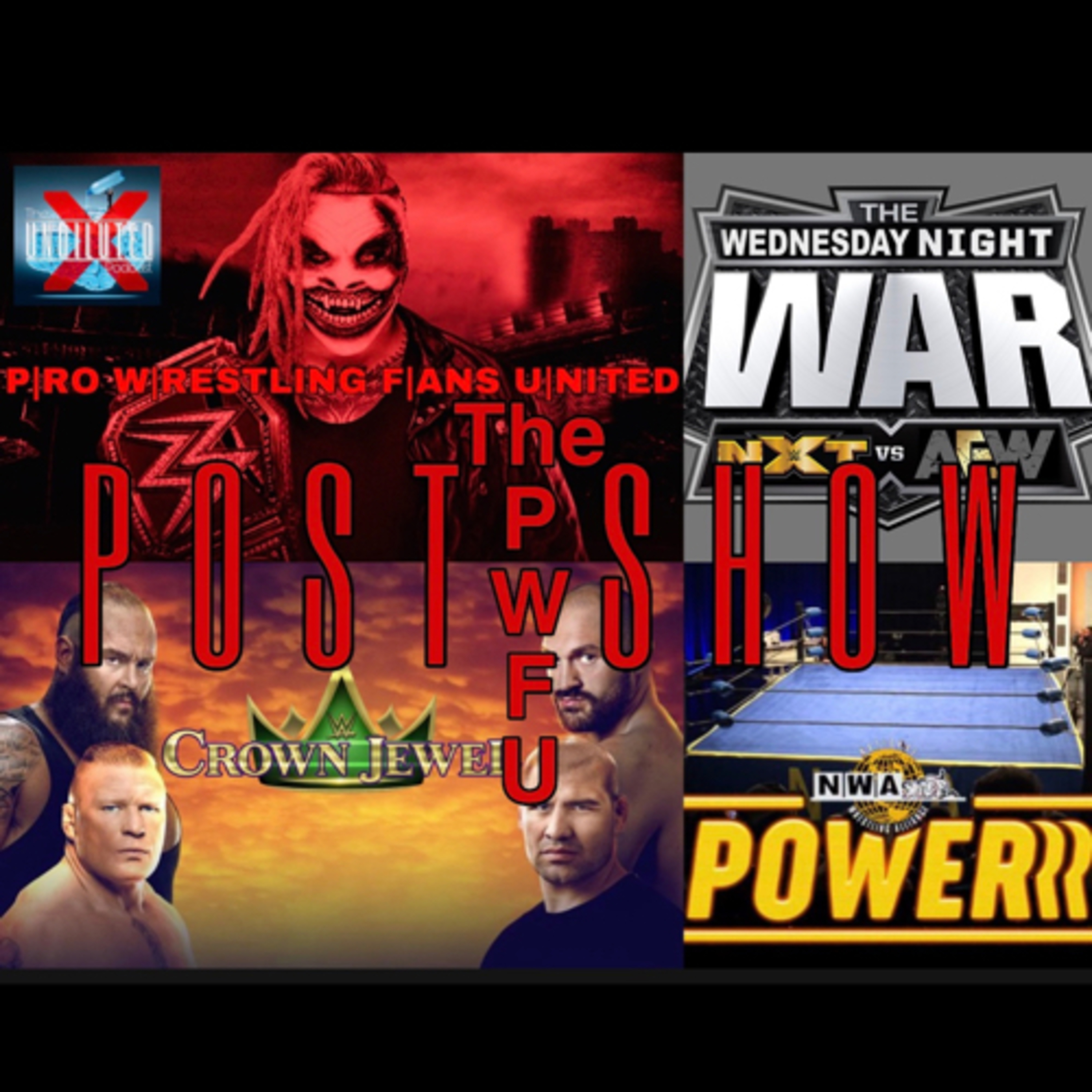 Episode 73 | The P|W|F|U Post Show Ep.1: WWE Crown Jewel, NXT Vs AEW Wednesday War And NWA Powerrr episode artwork