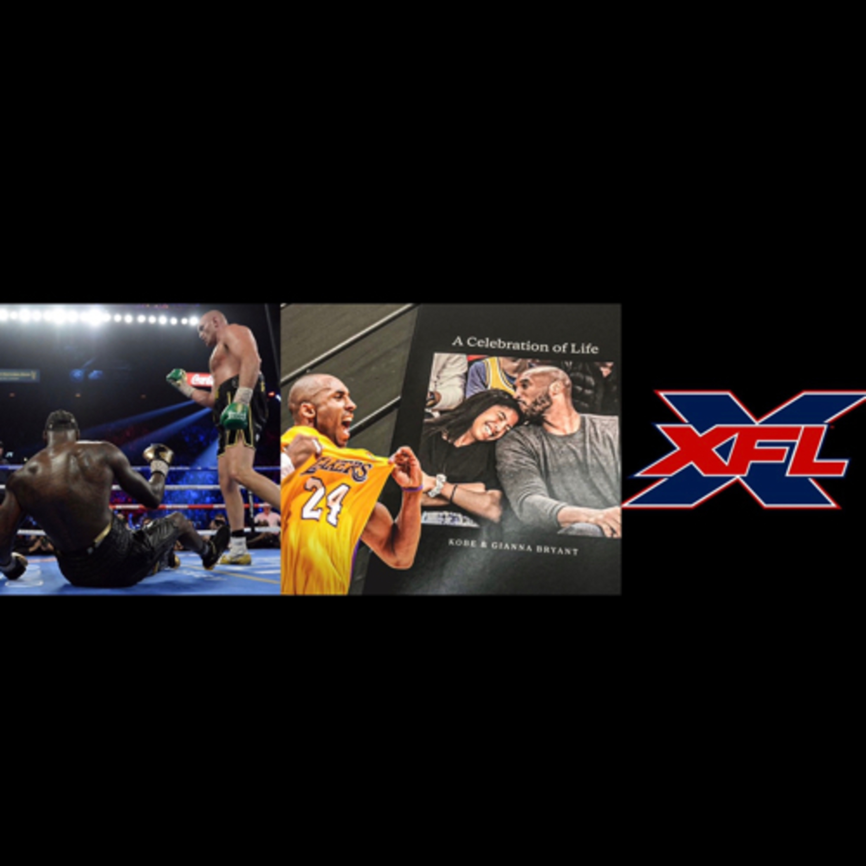 Episode 82 | Wilder Vs. Fury II, Kobe & Gianna's Beautiful Memorial, And The Return Of The XFL episode artwork