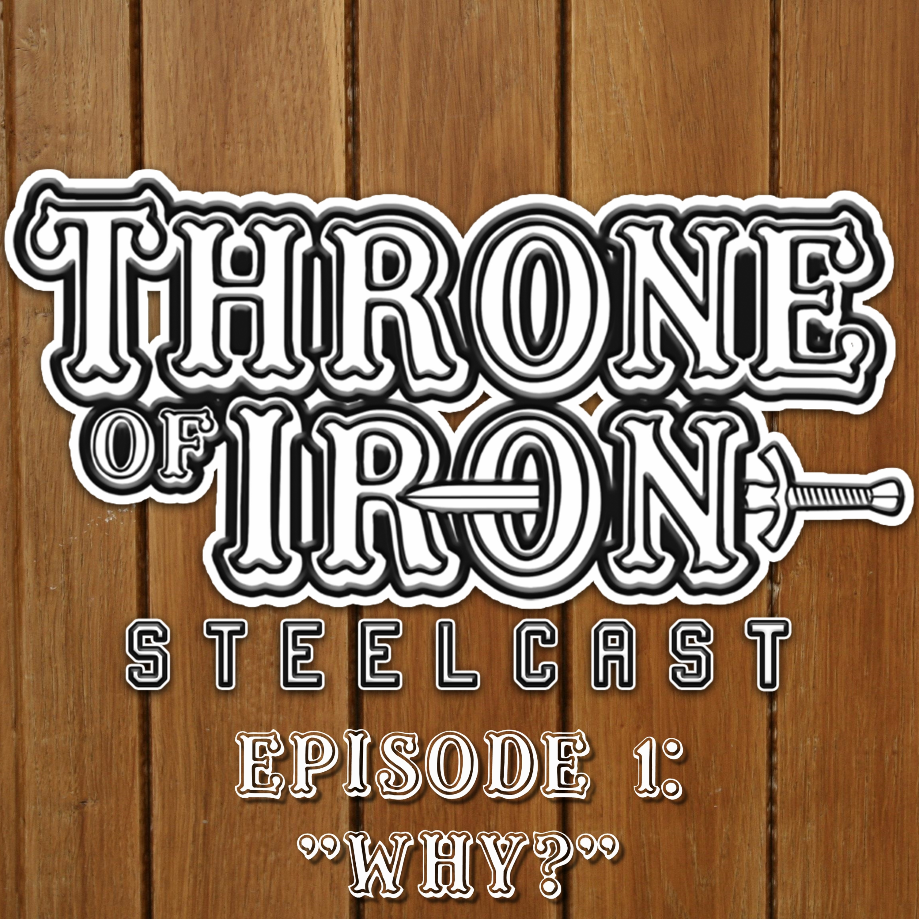 Steelcast Ep.1 - "Why?" episode artwork