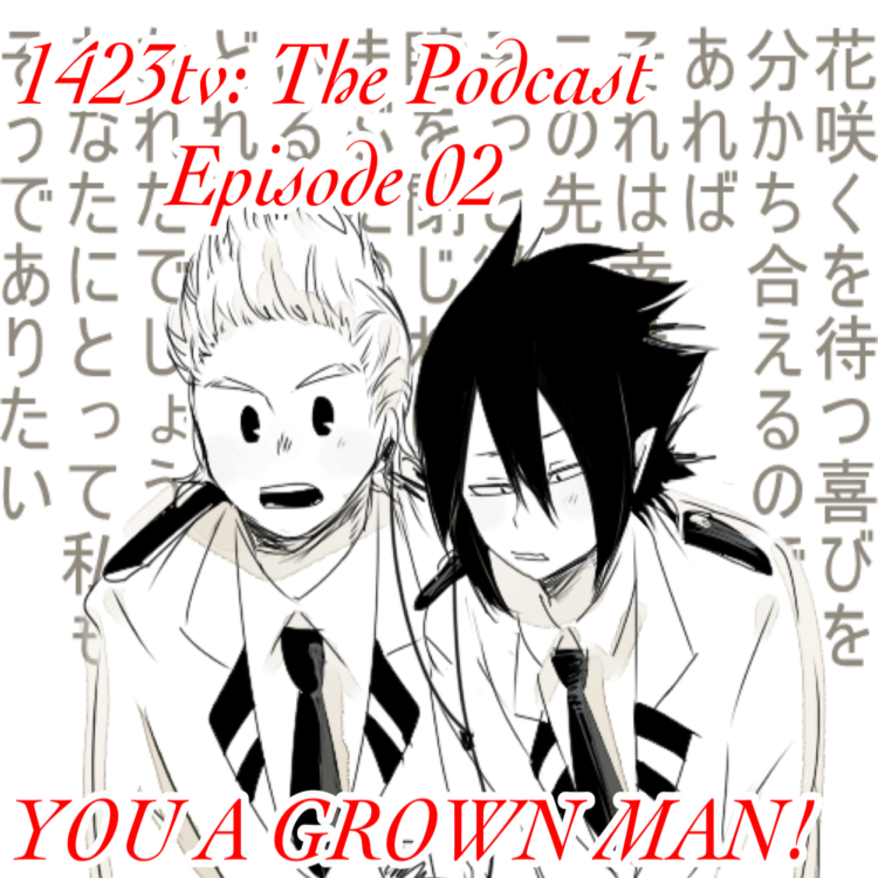 Episode 2 - YOU A GROWN MAN! episode artwork