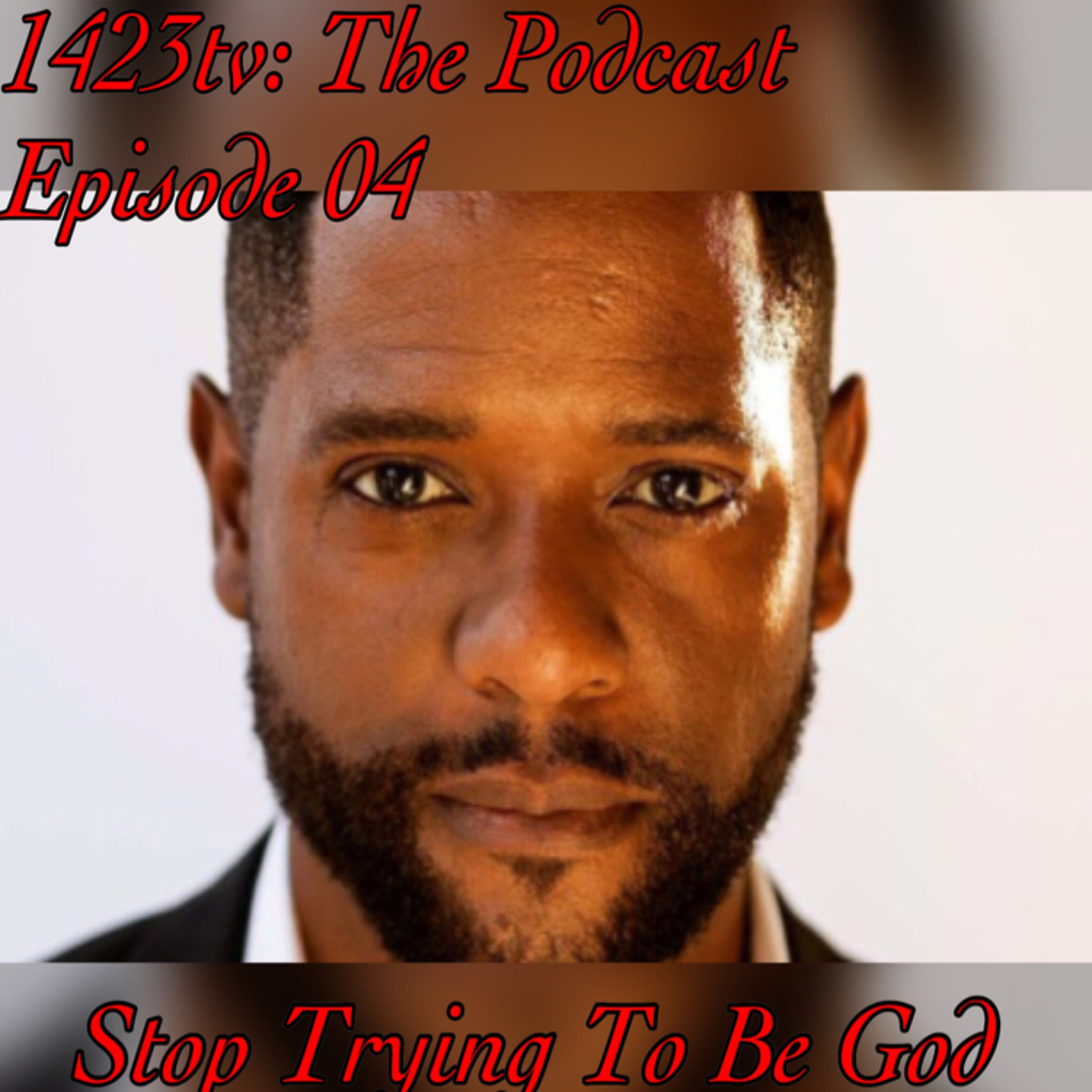 Episode 4 - Stop Trying To Be God episode artwork