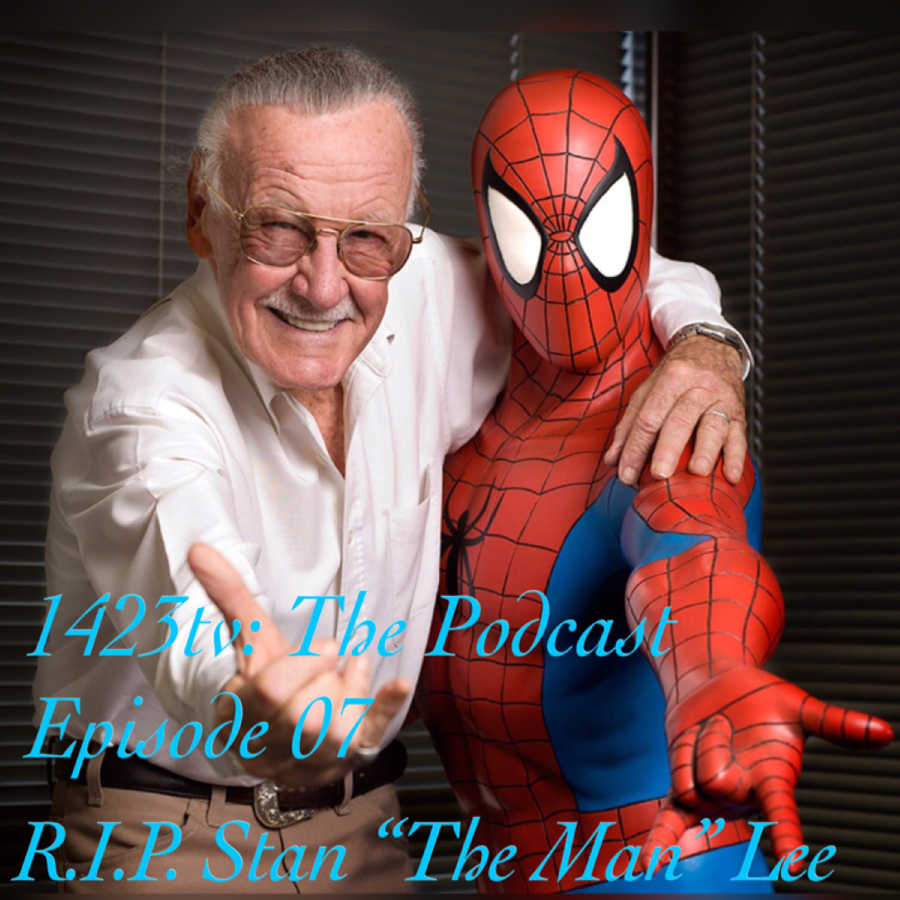 Episode 7 - R.I.P. Stan "The Man" Lee episode artwork