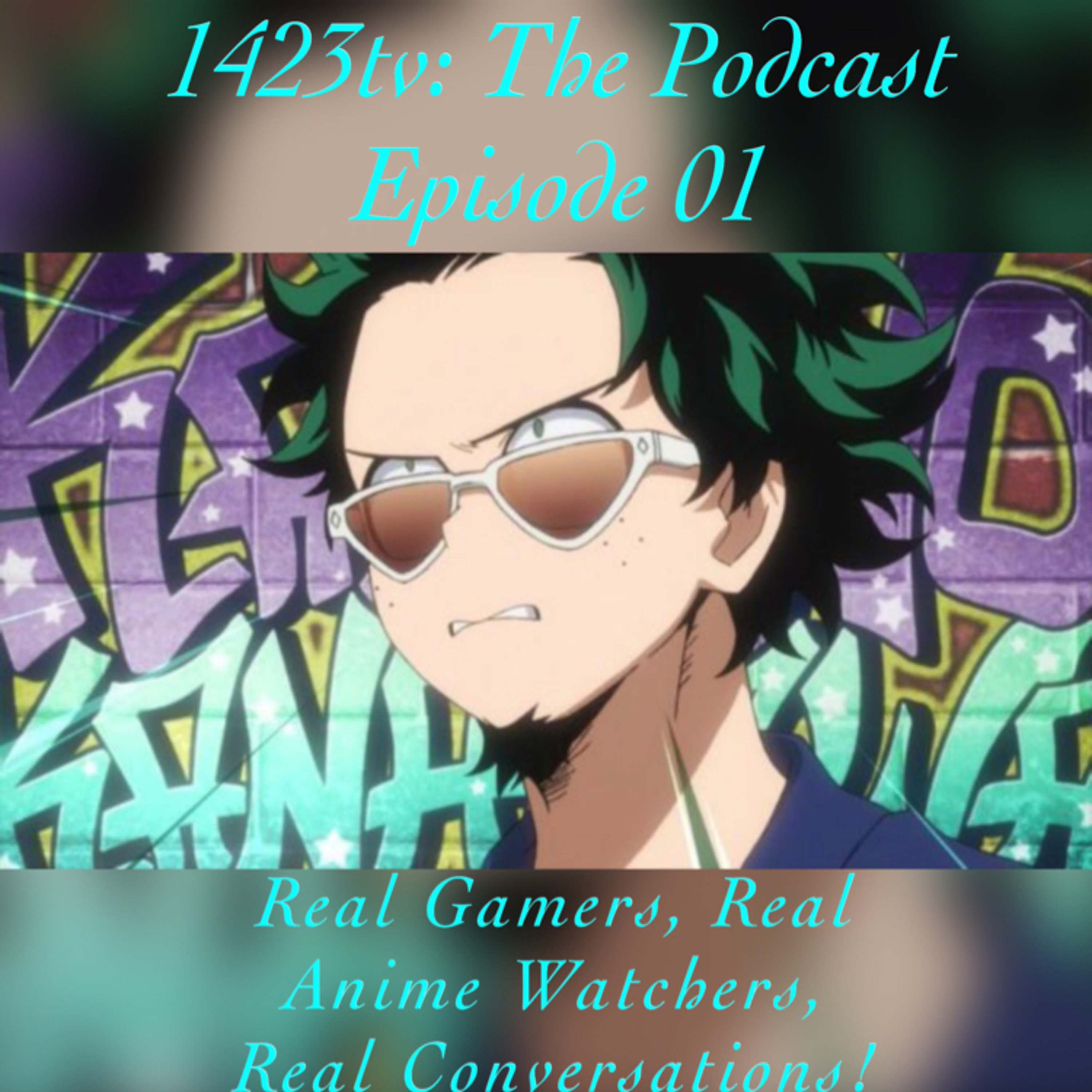 Episode 1 - Real Gamers, Real Anime Watchers, Real Conversations! episode artwork
