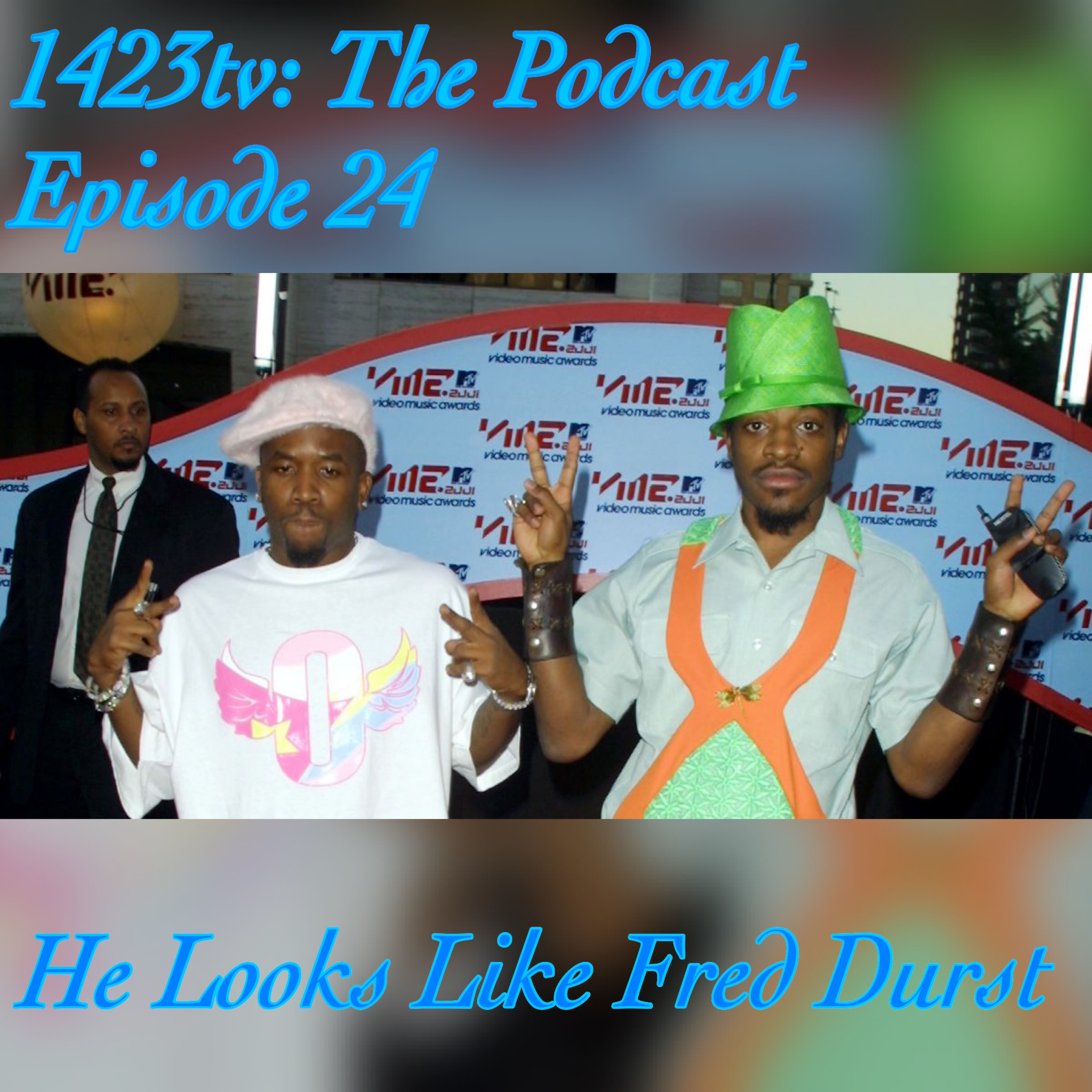 Episode 24 - He Looks Like Fred Durst episode artwork