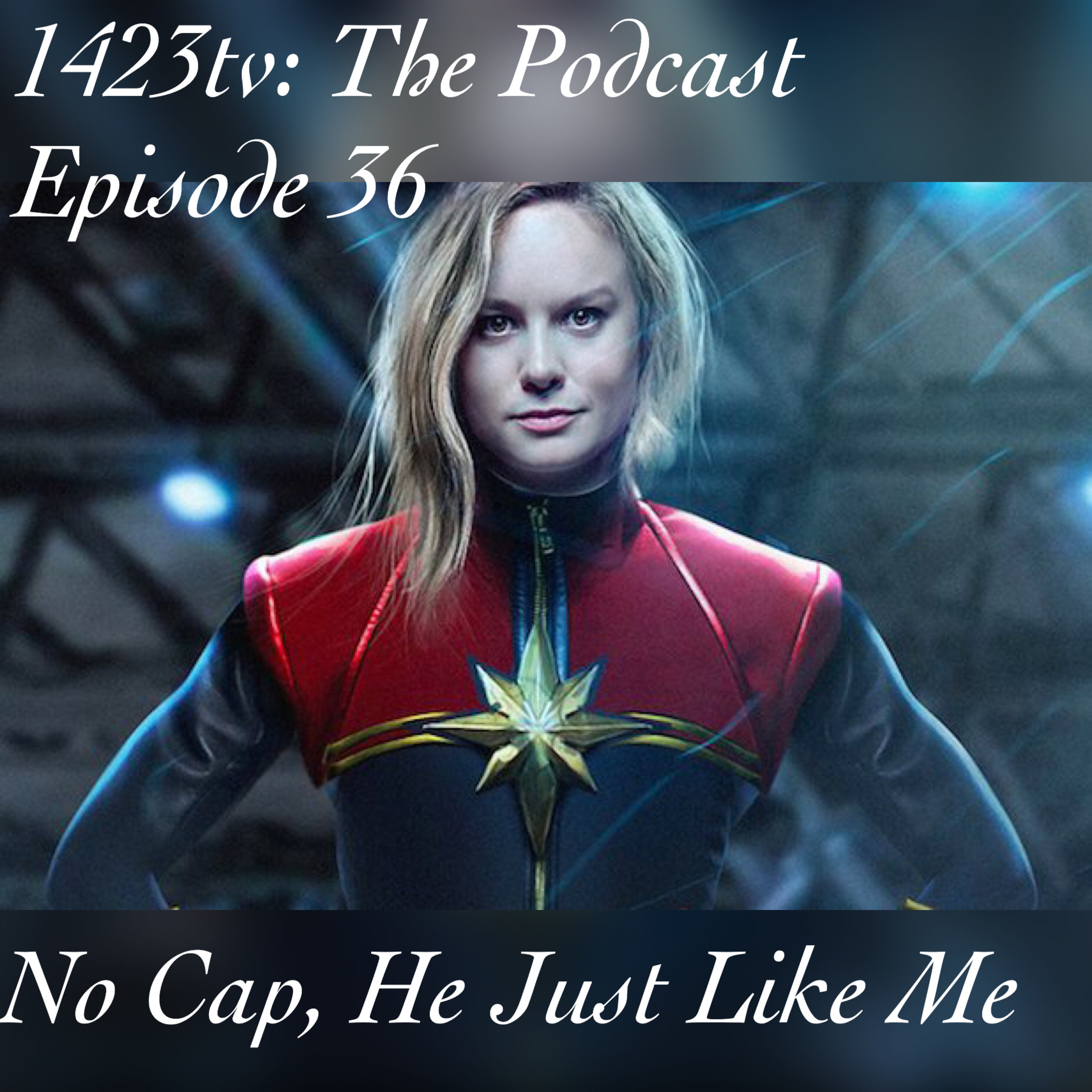 Episode 36 - No Cap, He Just Like Me episode artwork