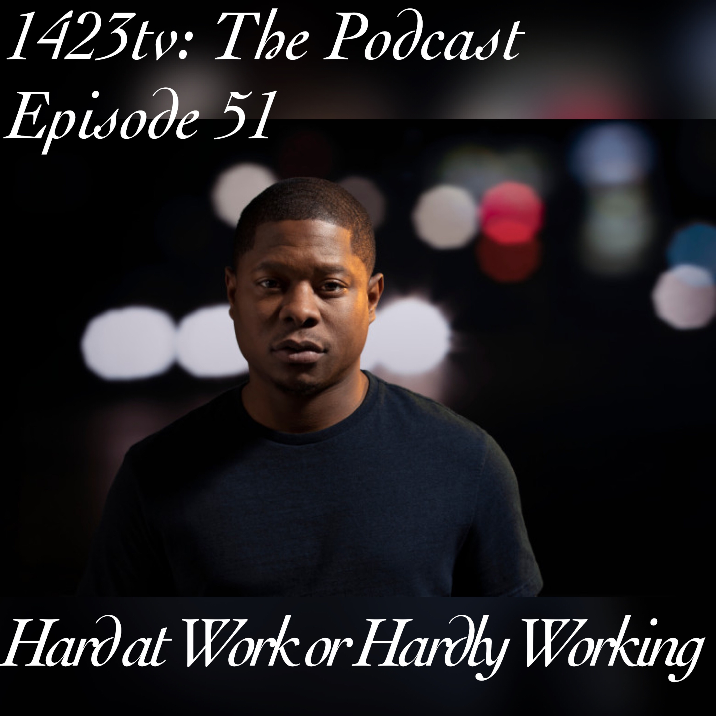 Episode 51 - Hard at Work or Hardly Working episode artwork