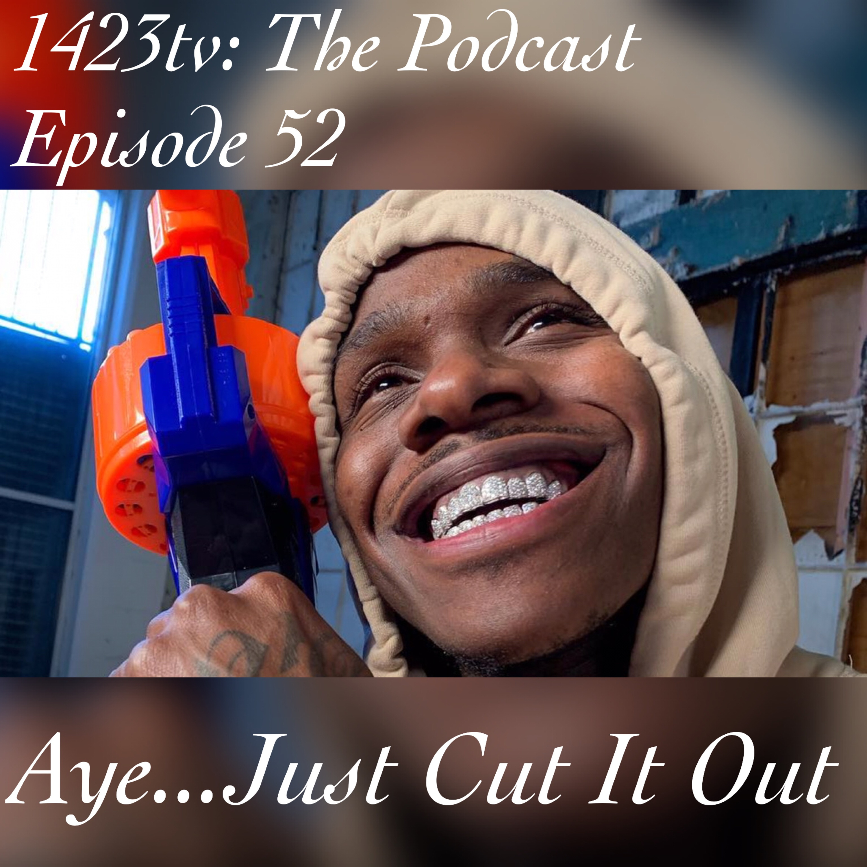 Episode 52 - Aye...Just Cut It Out episode artwork