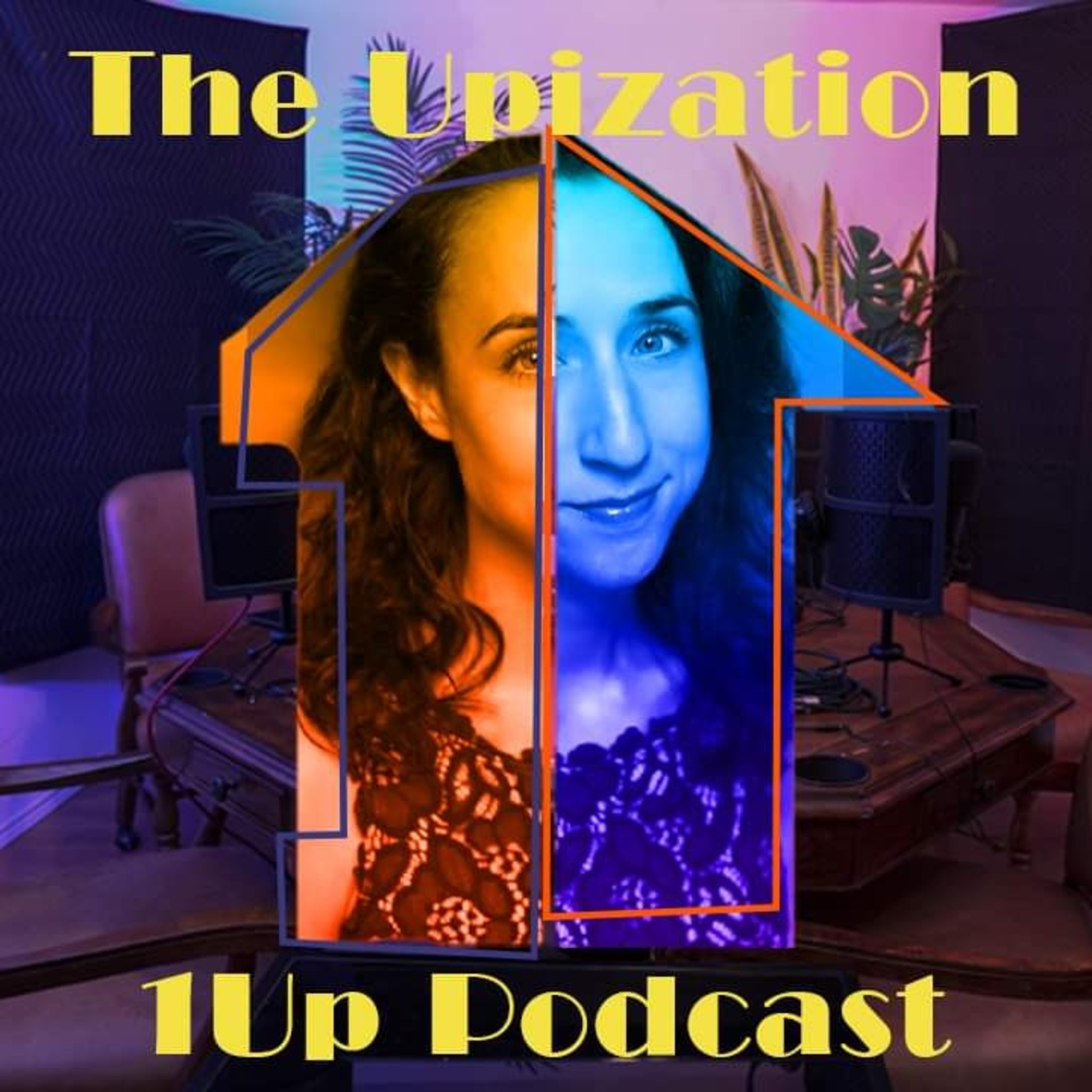 Upization 1UP Podcast