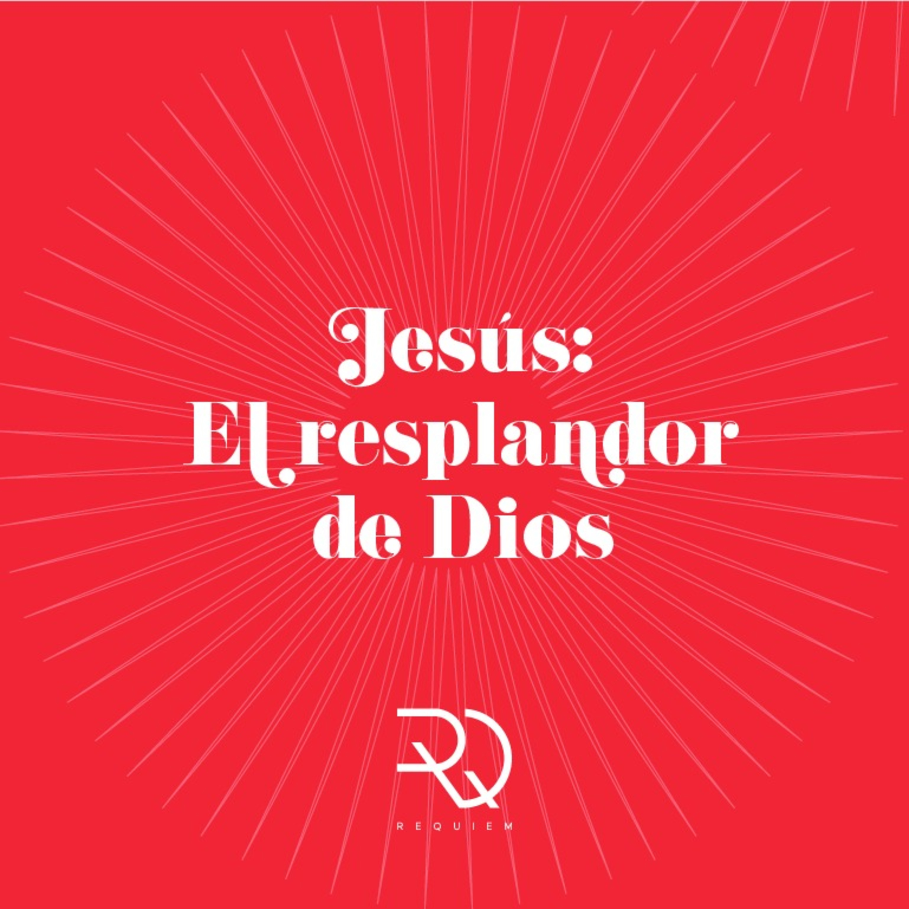 Jesús: El resplandor de Dios  episode artwork