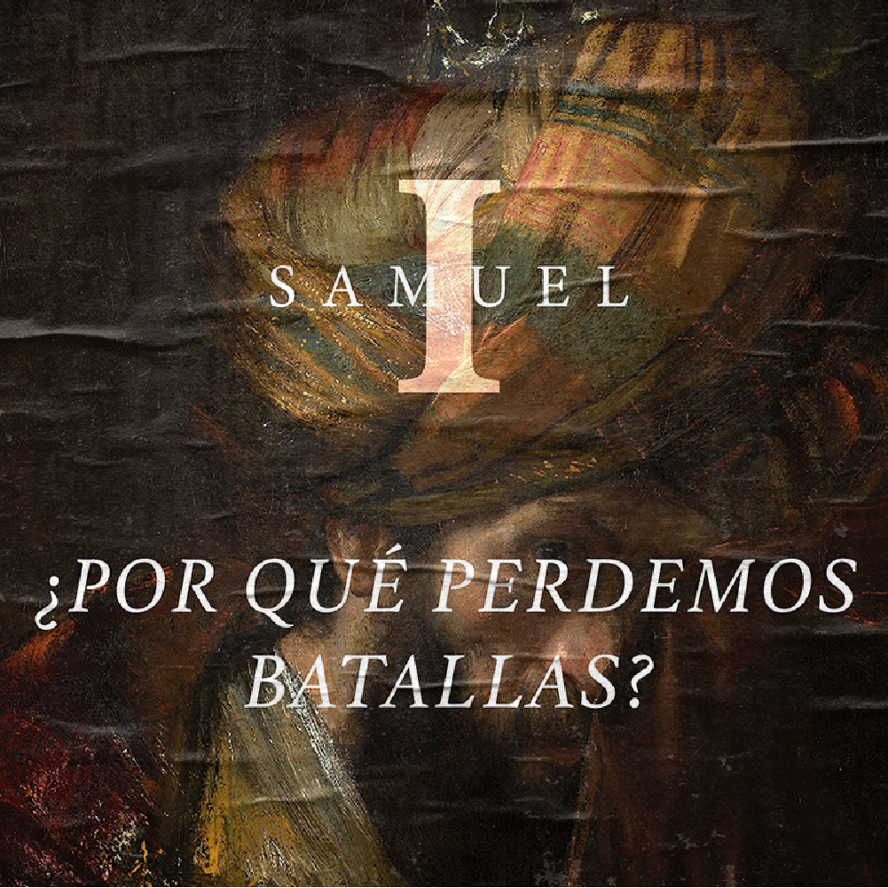 ¿Por qué perdemos batallas? - Serie 1 Samuel episode artwork
