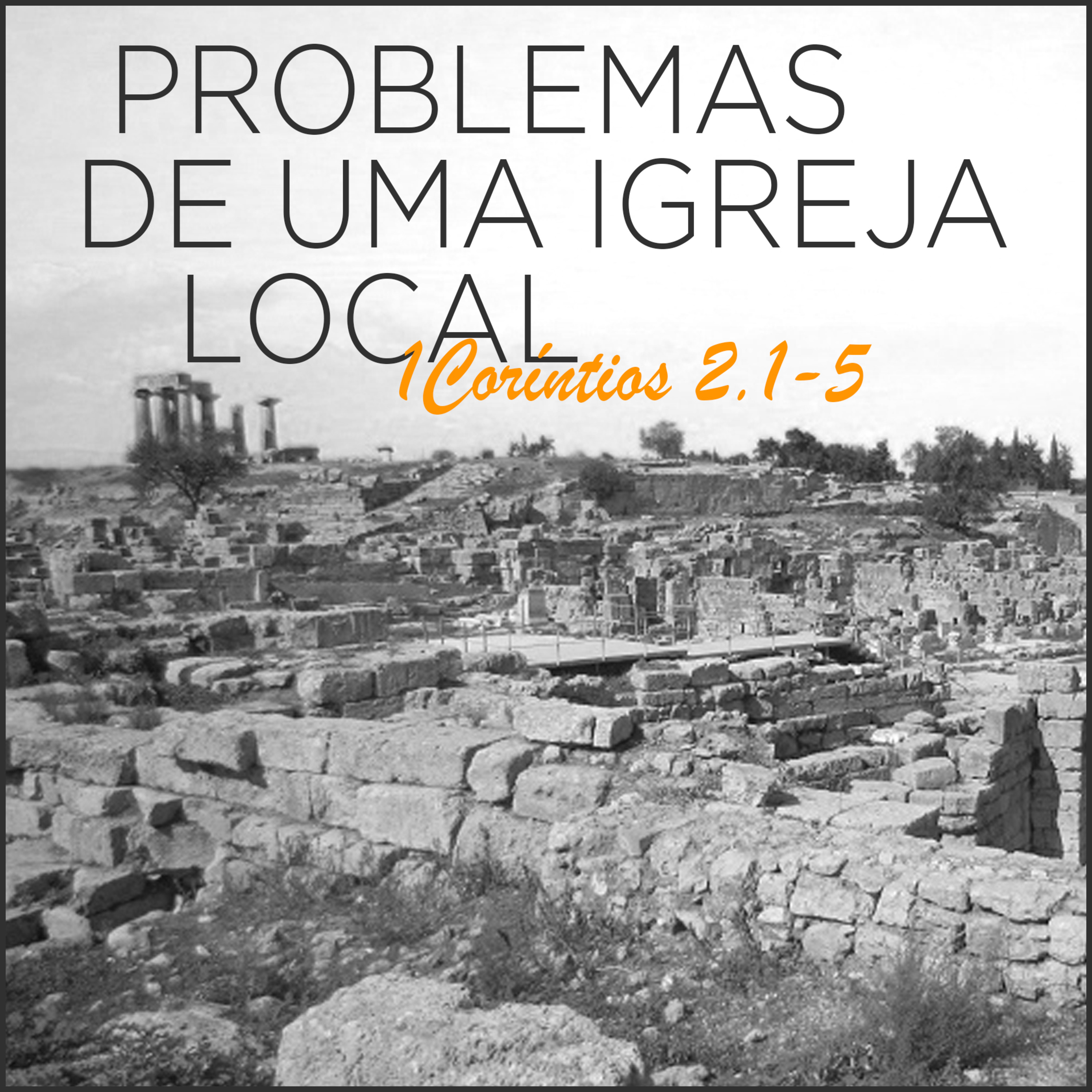 Problemas de uma Igreja local | Série de estudos em 1Coríntios #6