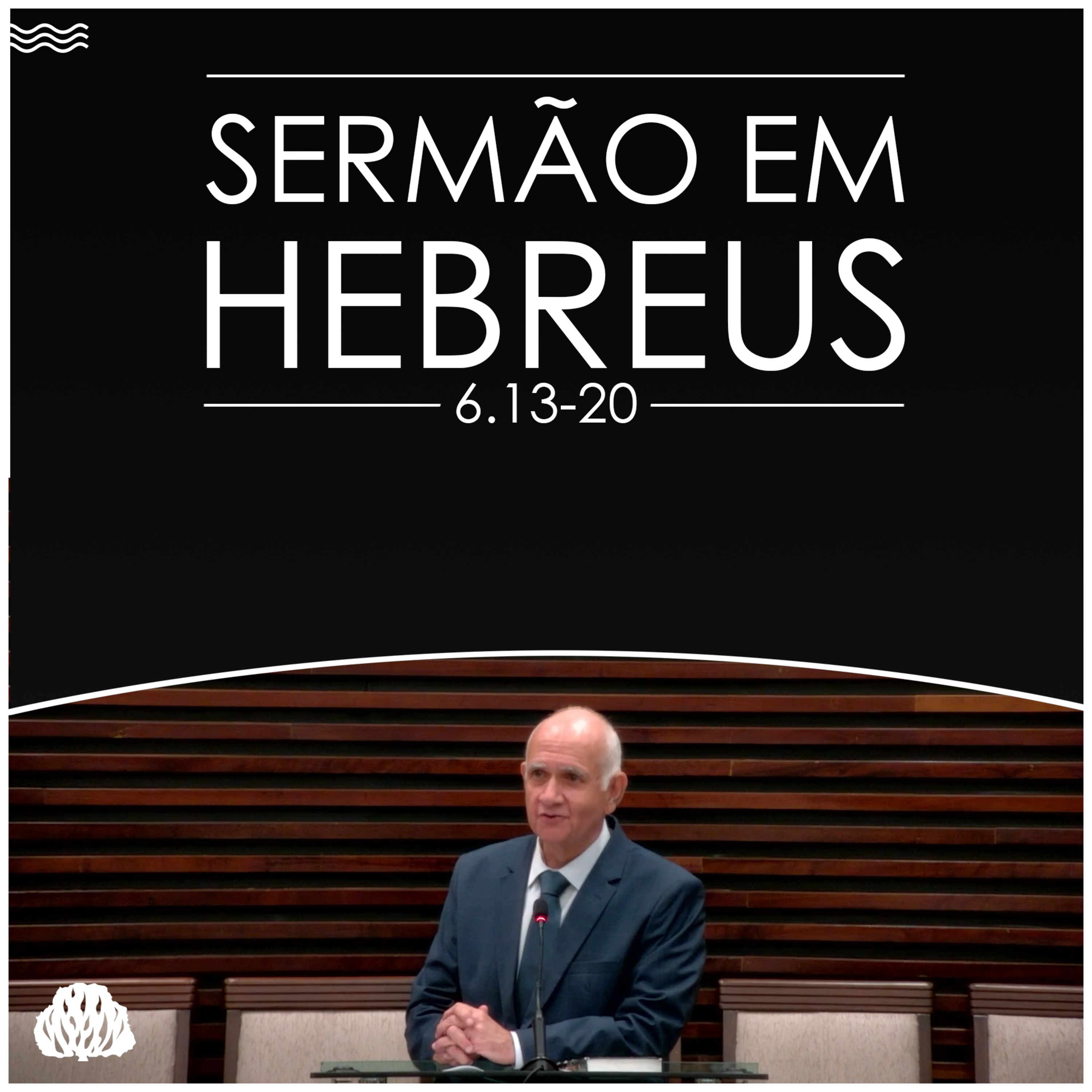 Sermão em Hebreus | Hebreus 6.13-20 - Rev. Paulo Ribeiro Fontes