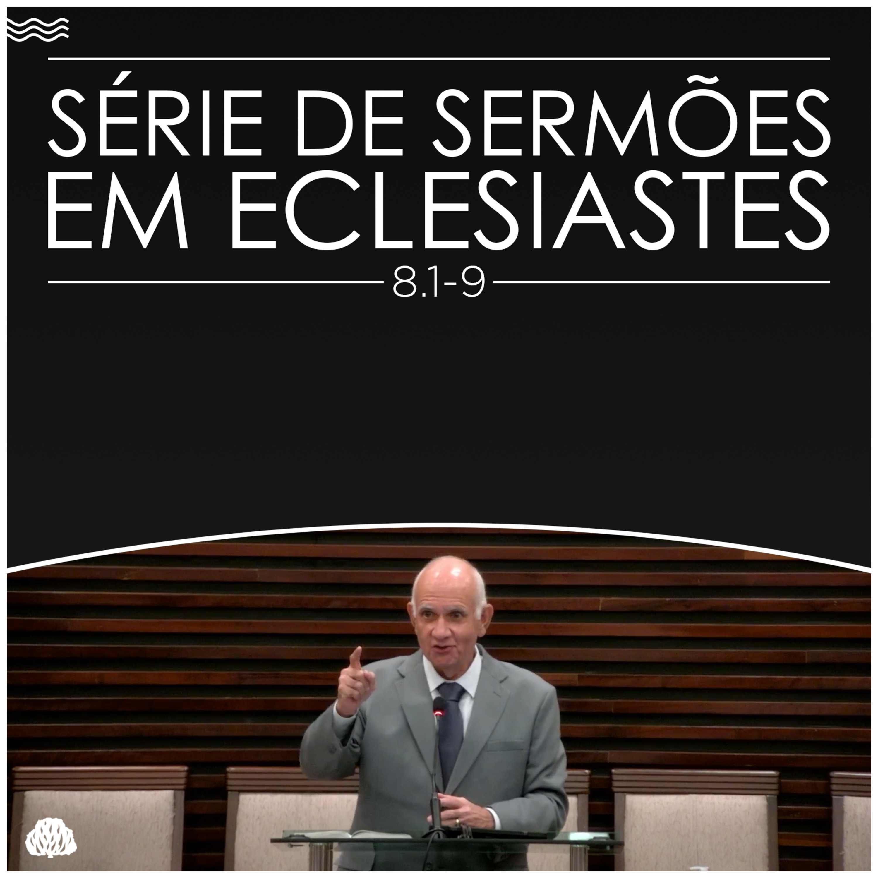 Série de Sermões em Eclesiastes #25
