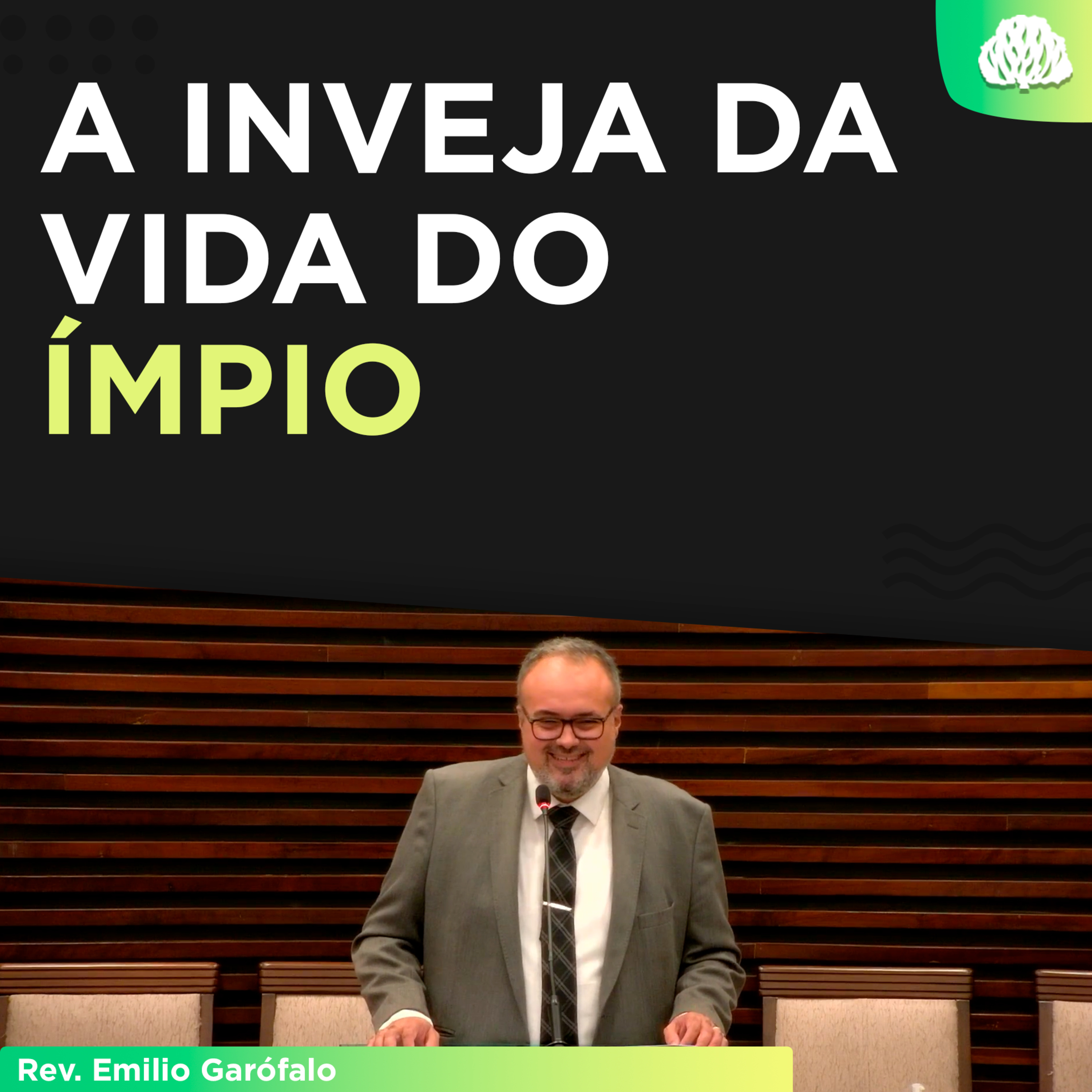 A INVEJA DA VIDA DO ÍMPIO - Rev. Emilio Garófalo | Salmos 73.1-28
