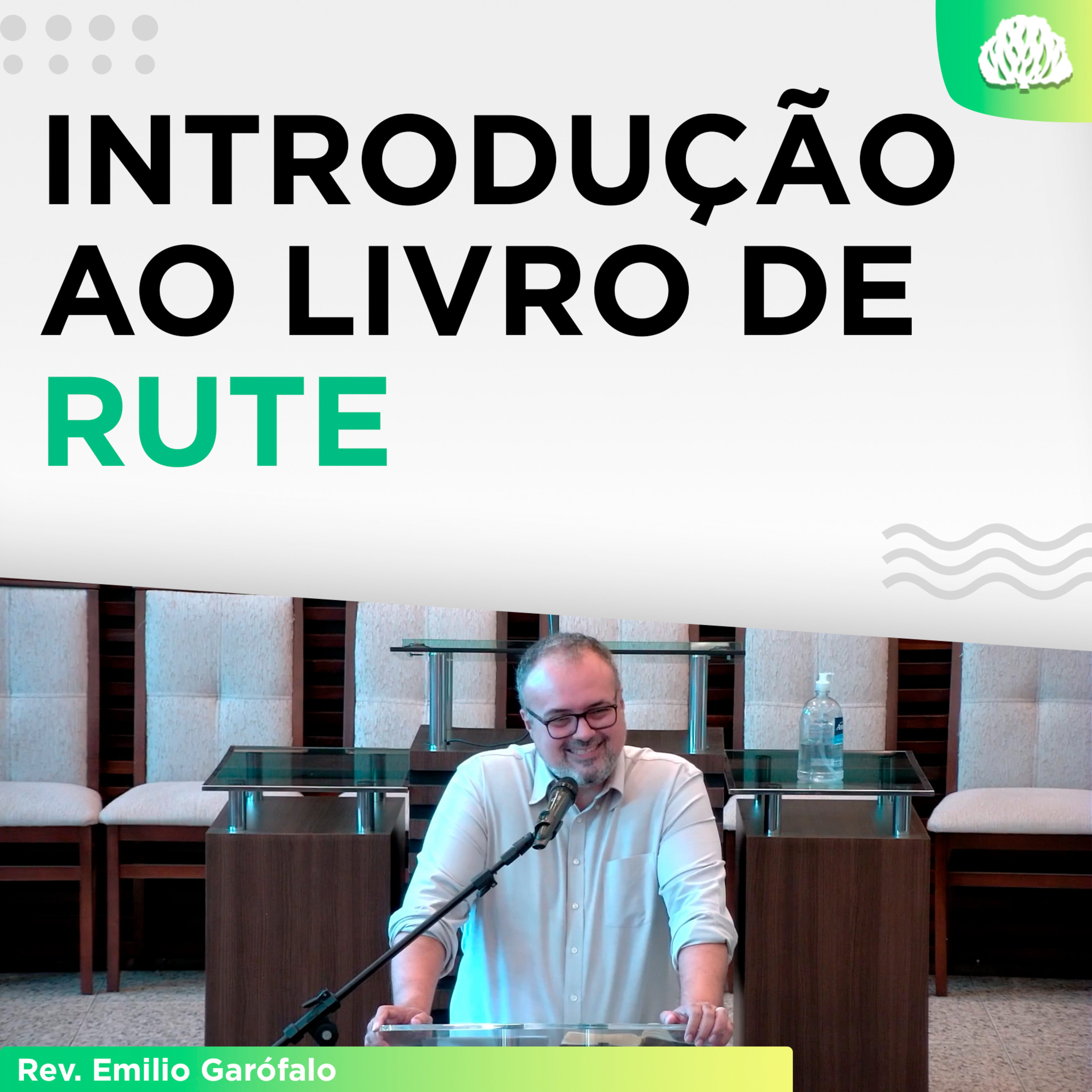 INTRODUÇÃO AO LIVRO DE RUTE - Rev. Emilio Garófalo | Rute 1.1-5