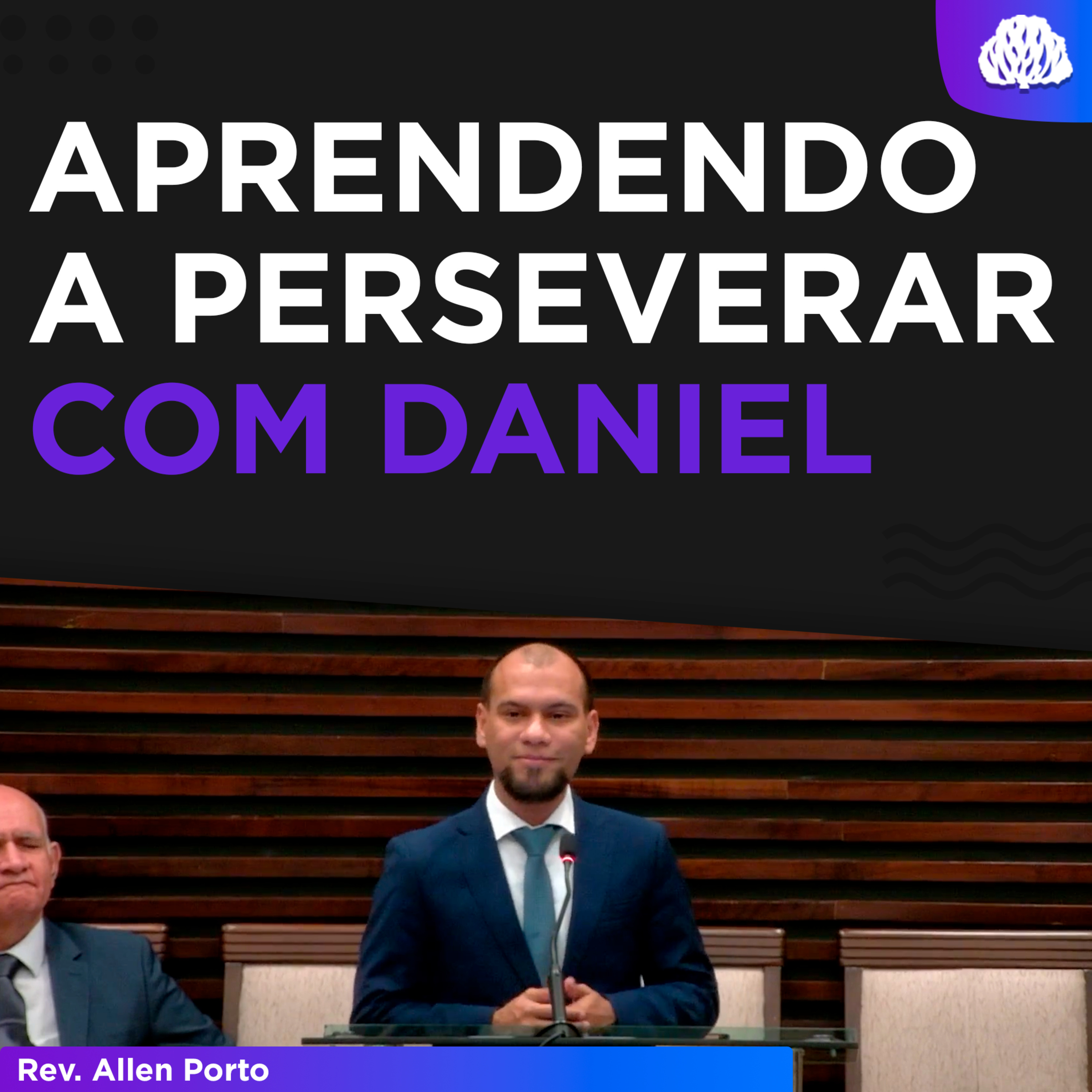 O PRINCÍPIO DA PERSEVERANÇA - Rev. Allen Porto | Daniel 6.1-28
