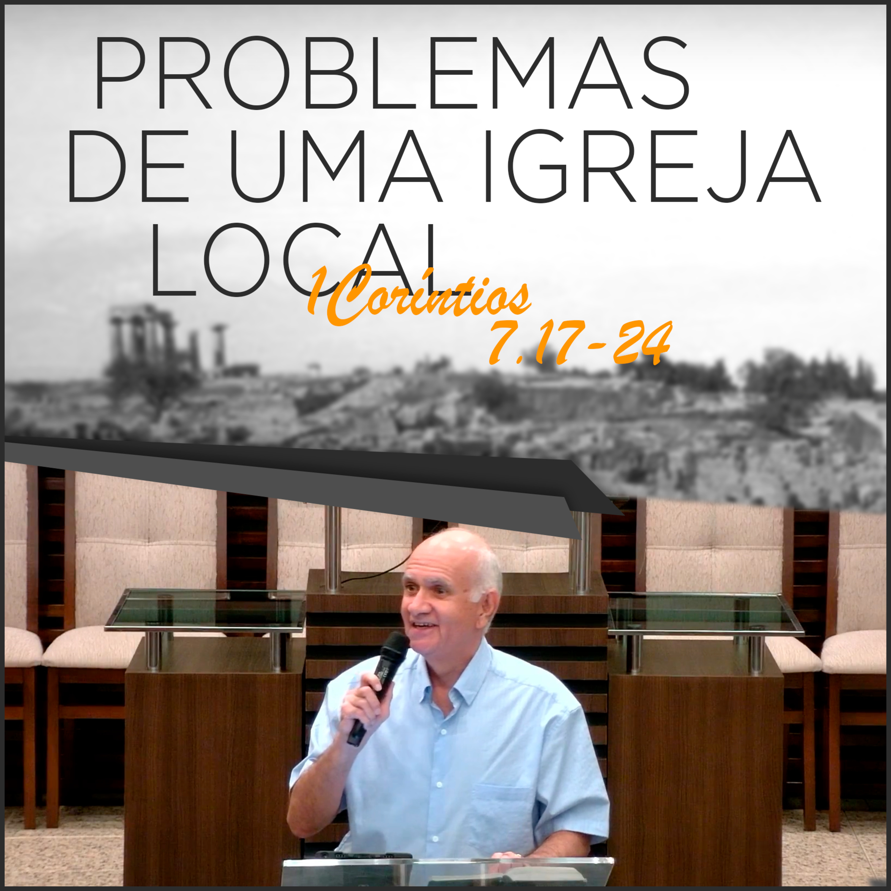 Problemas de uma Igreja local | Série de estudos em 1Coríntios 7.17-24 | #27