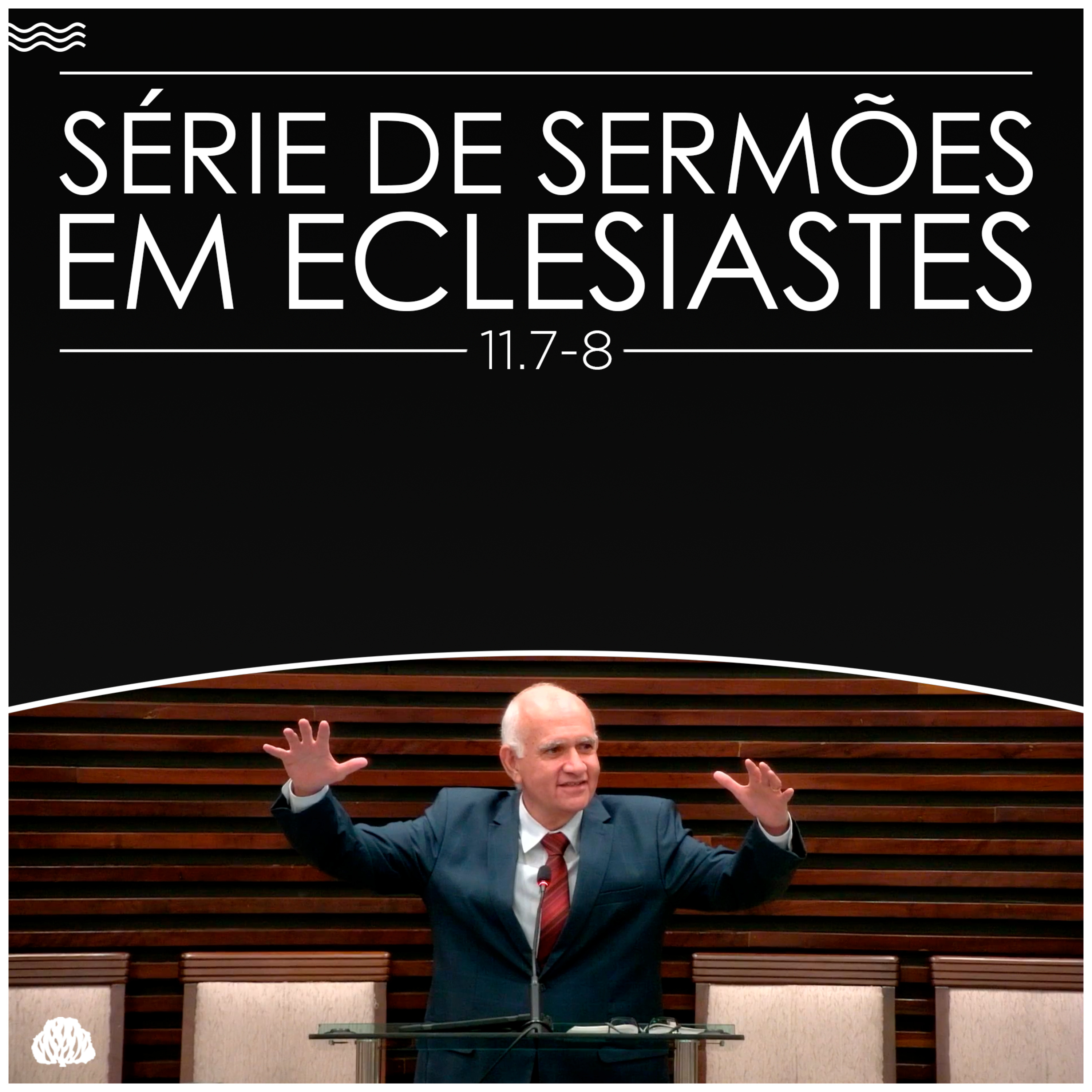 Série de Sermões em Eclesiastes #34