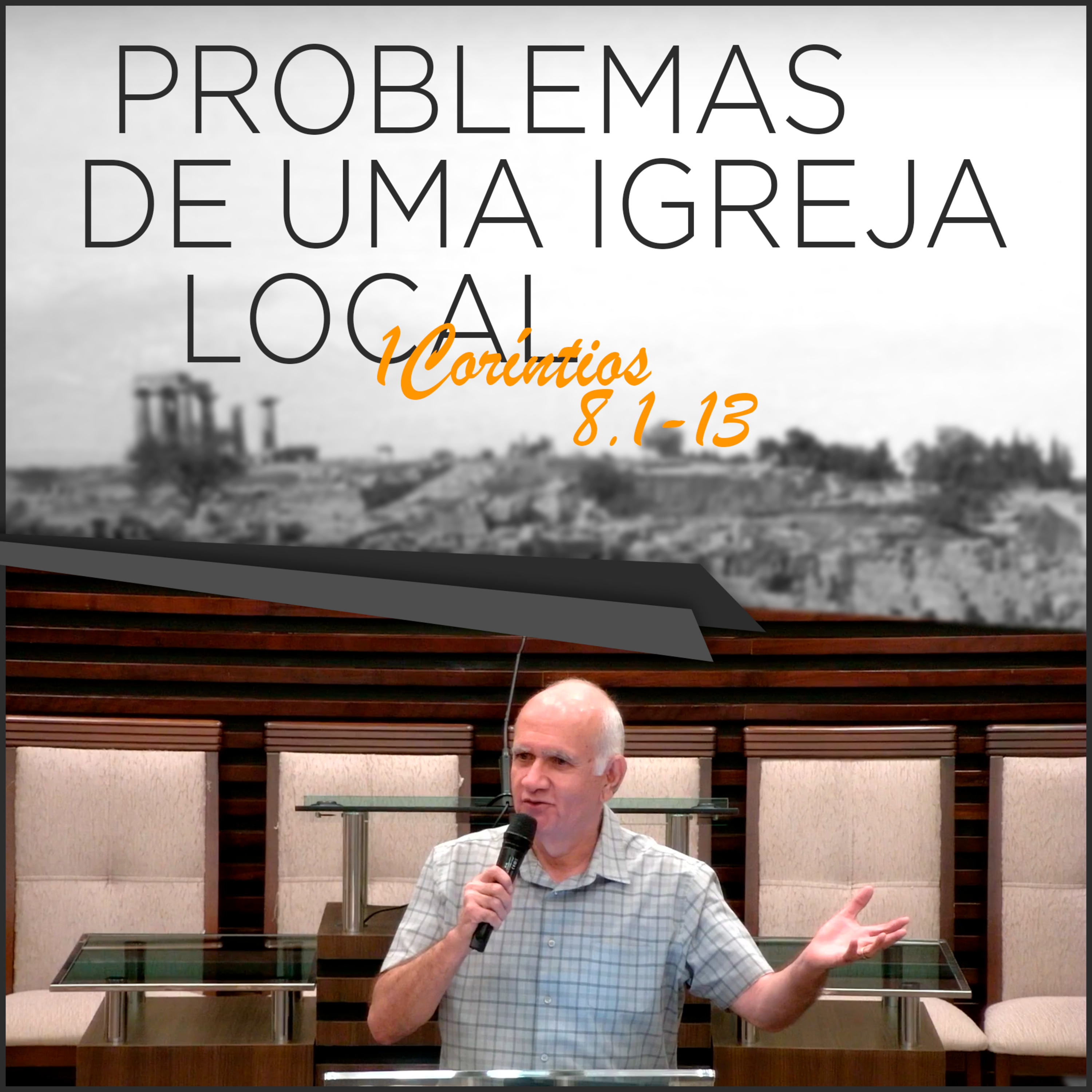 O PROBLEMA DA IDOLATRIA | Série de estudos em 1Coríntios 8.1-13 | #30