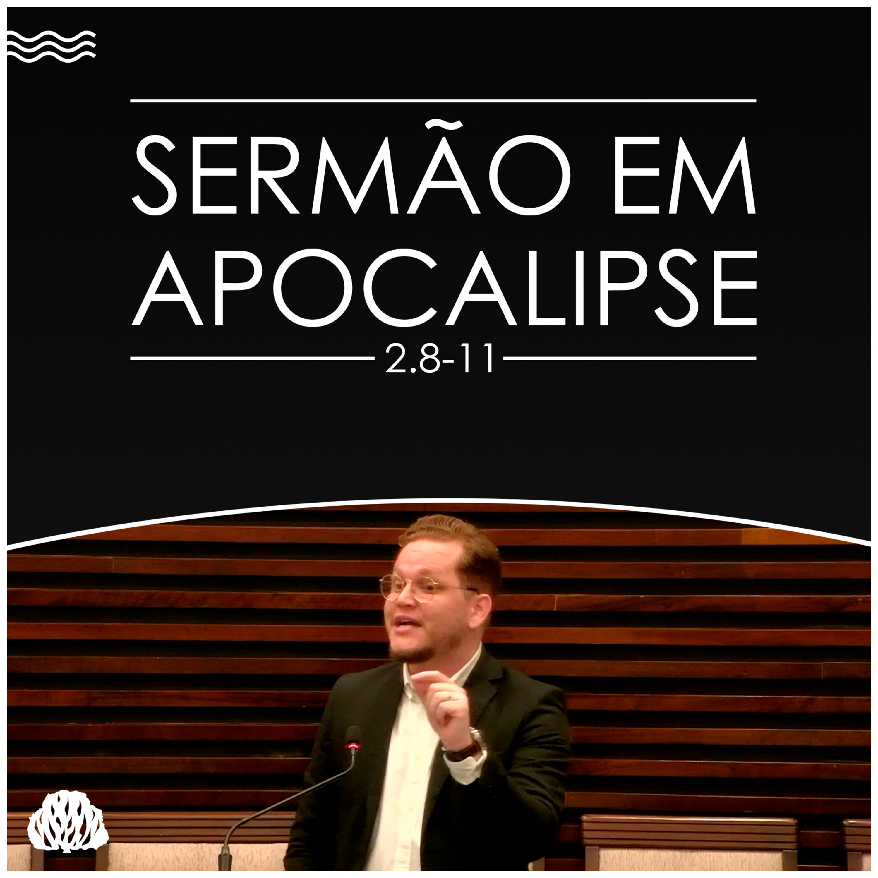 SÉRIE DE SERMÕES EM APOCALIPSE | Apocalipse 2.8-11 - Sem. Lucas Camba