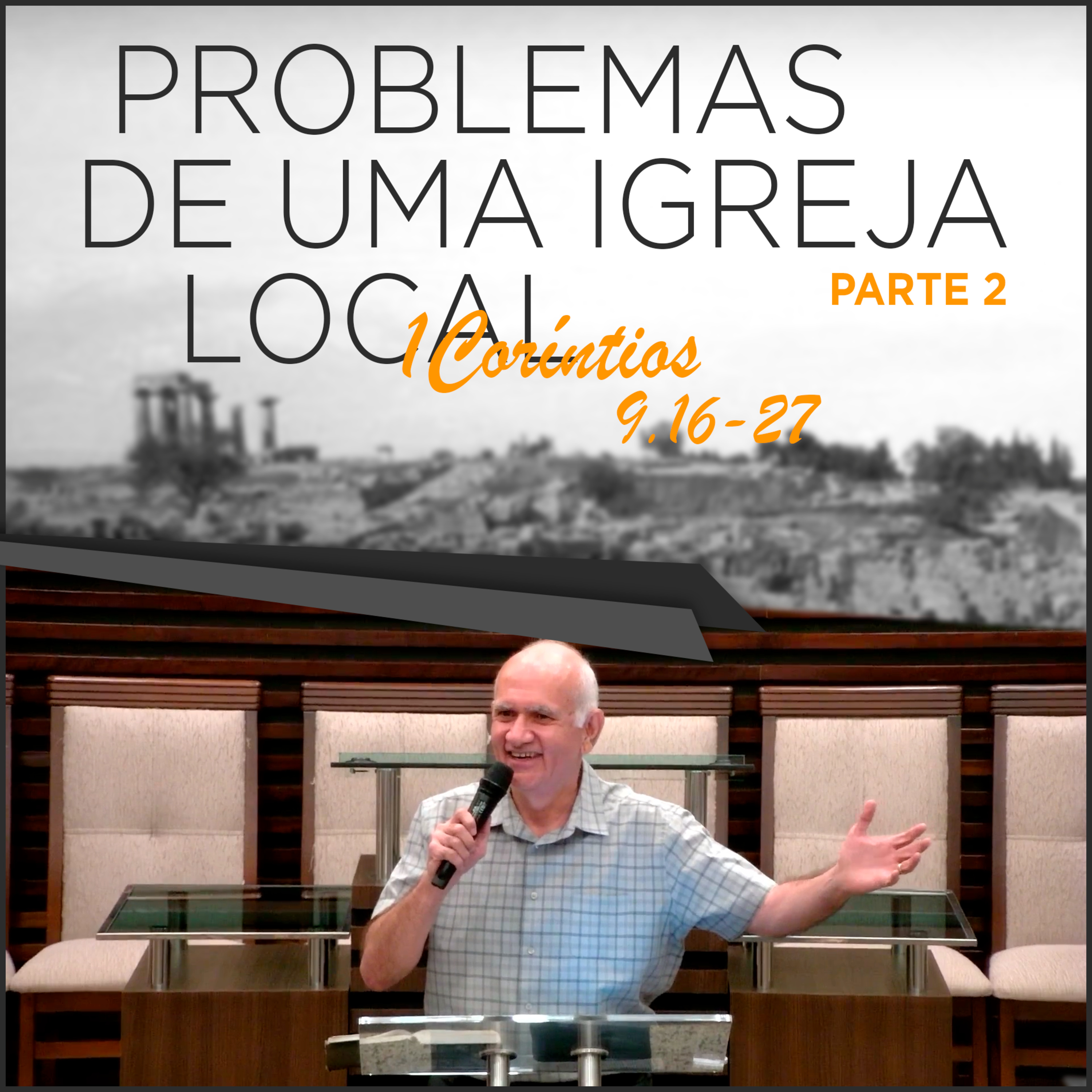 USUFRUINDO DA LIBERDADE PARA O ENGRANDECIMENTO DO EVANGELHO - PARTE 2 - Série de estudos em 1Coríntios 9.16-27 | #34