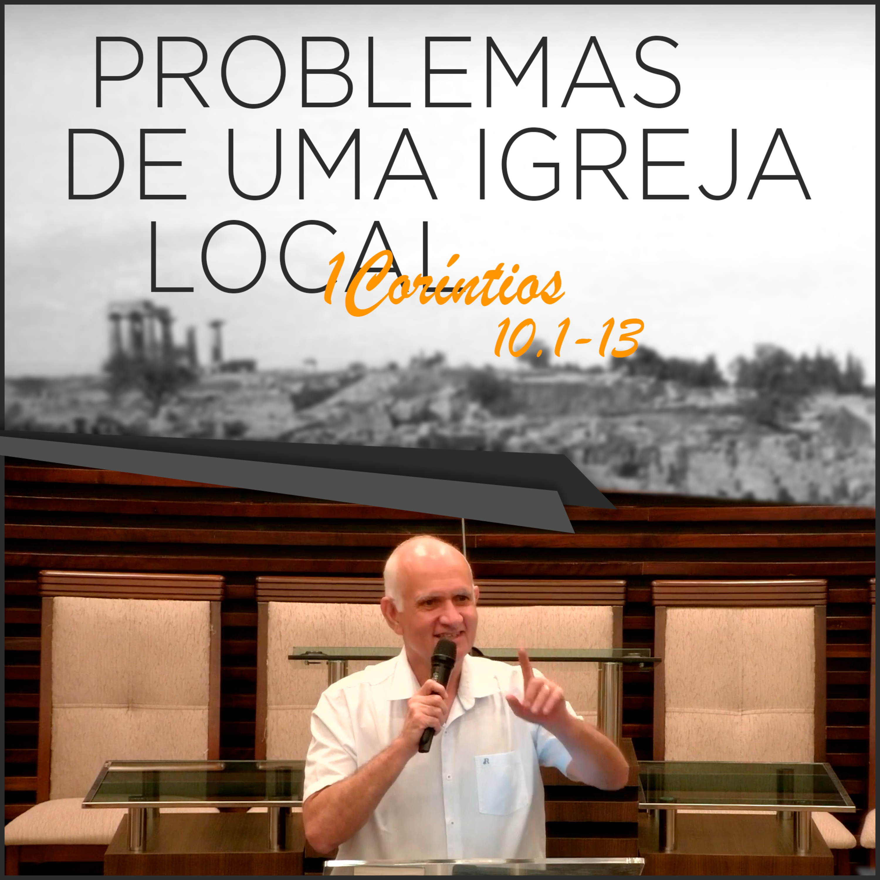 O RISCO DE SE TROPEÇAR NO PRÓPRIO ORGULHO - Série de estudos em 1Coríntios 10.1-13 | #35