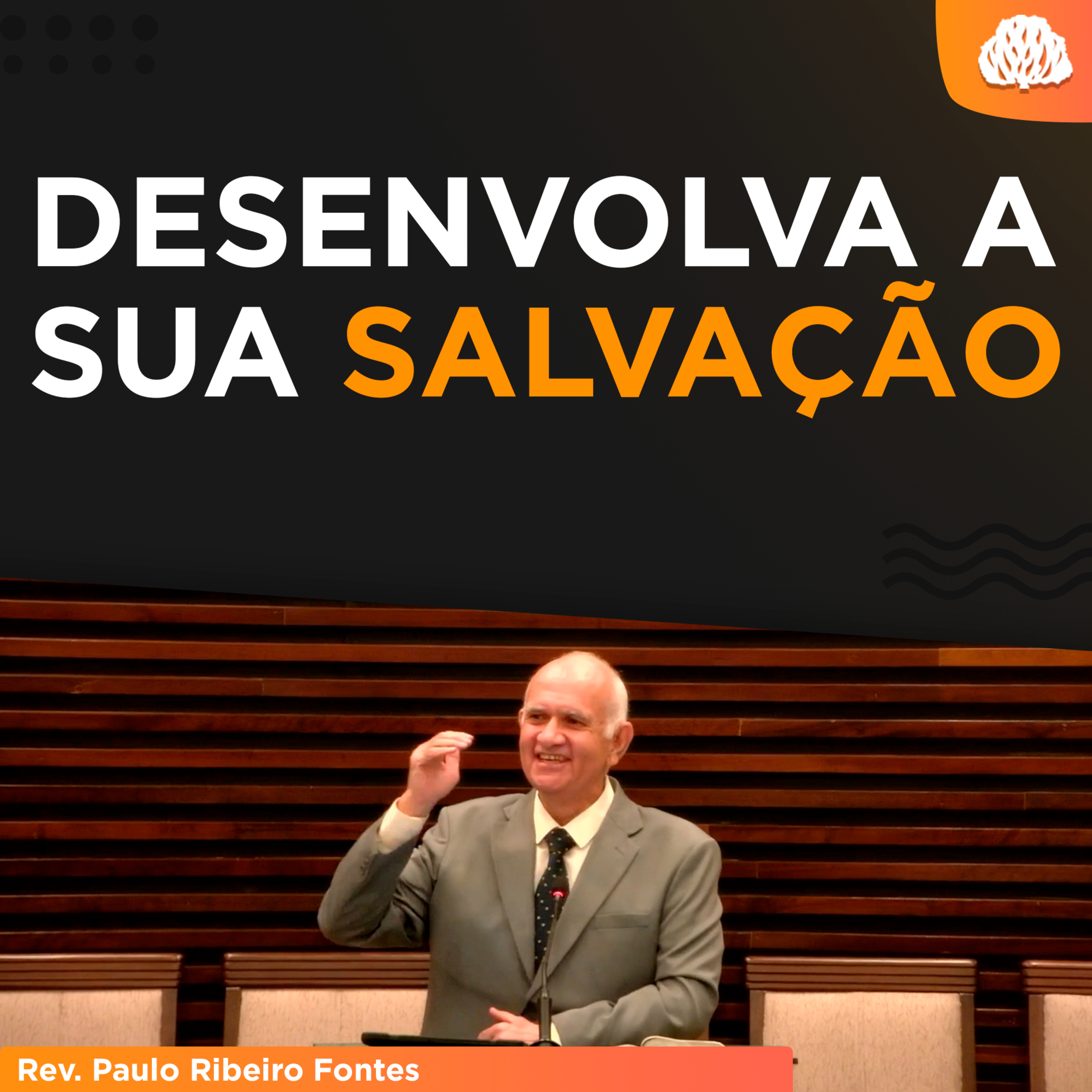 DEVEMOS DESENVOLVER NOSSA SALVAÇÃO | Filipenses 2.12-13 - Rev. Paulo Fontes