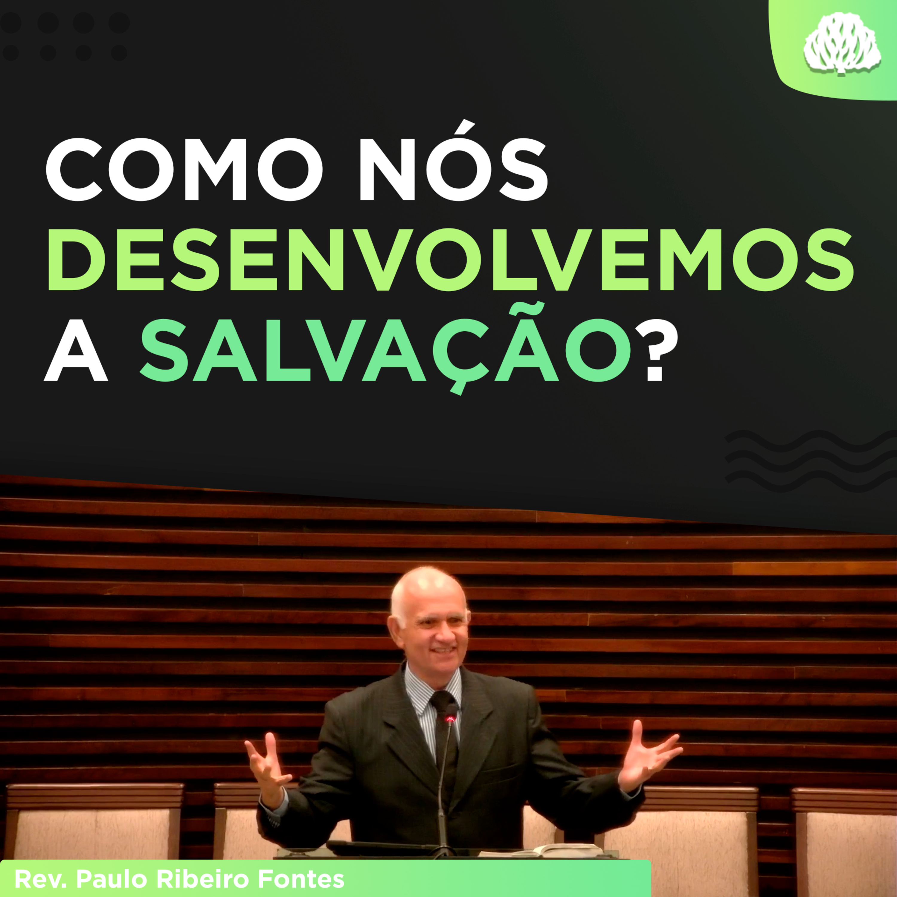 COMO DESENVOLVEMOS A NOSSA SANTIFICAÇÃO? | Filipenses 2.12-13 - PARTE 2 - Rev. Paulo Fontes