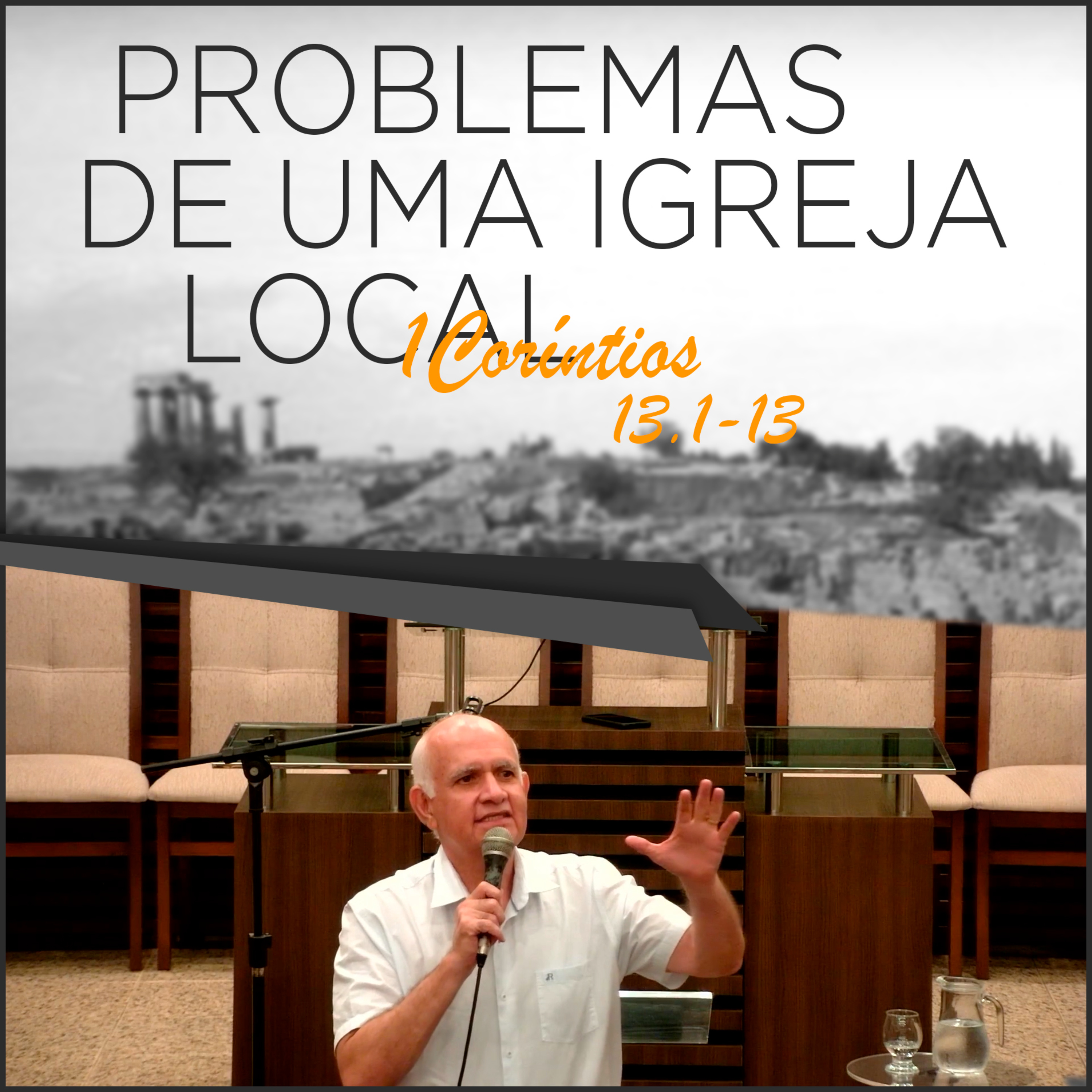 A IMPORTÂNCIA DO AMOR - Série de estudos em 1Coríntios 13 | #48