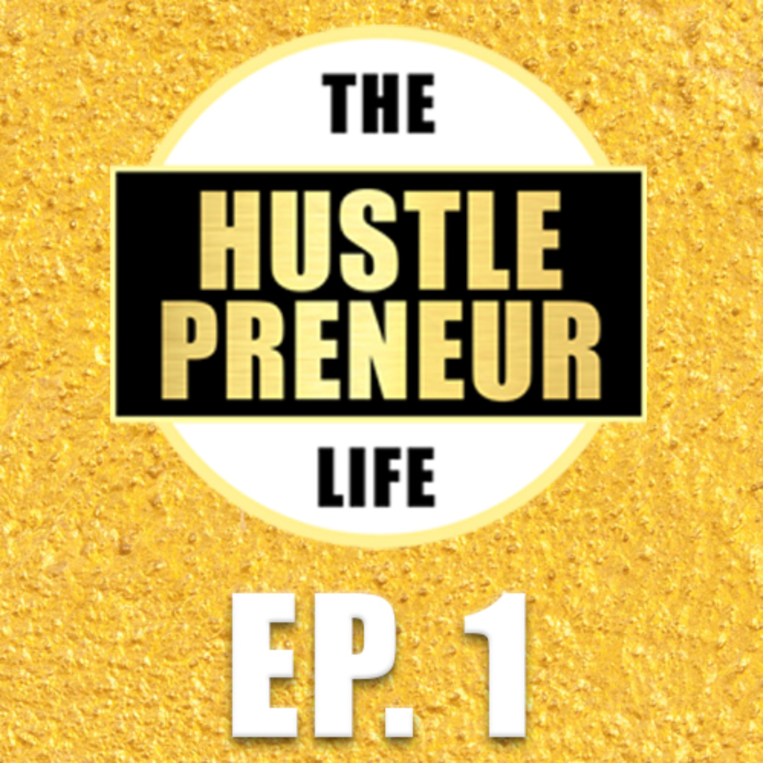 The Hustlepreneur Life
