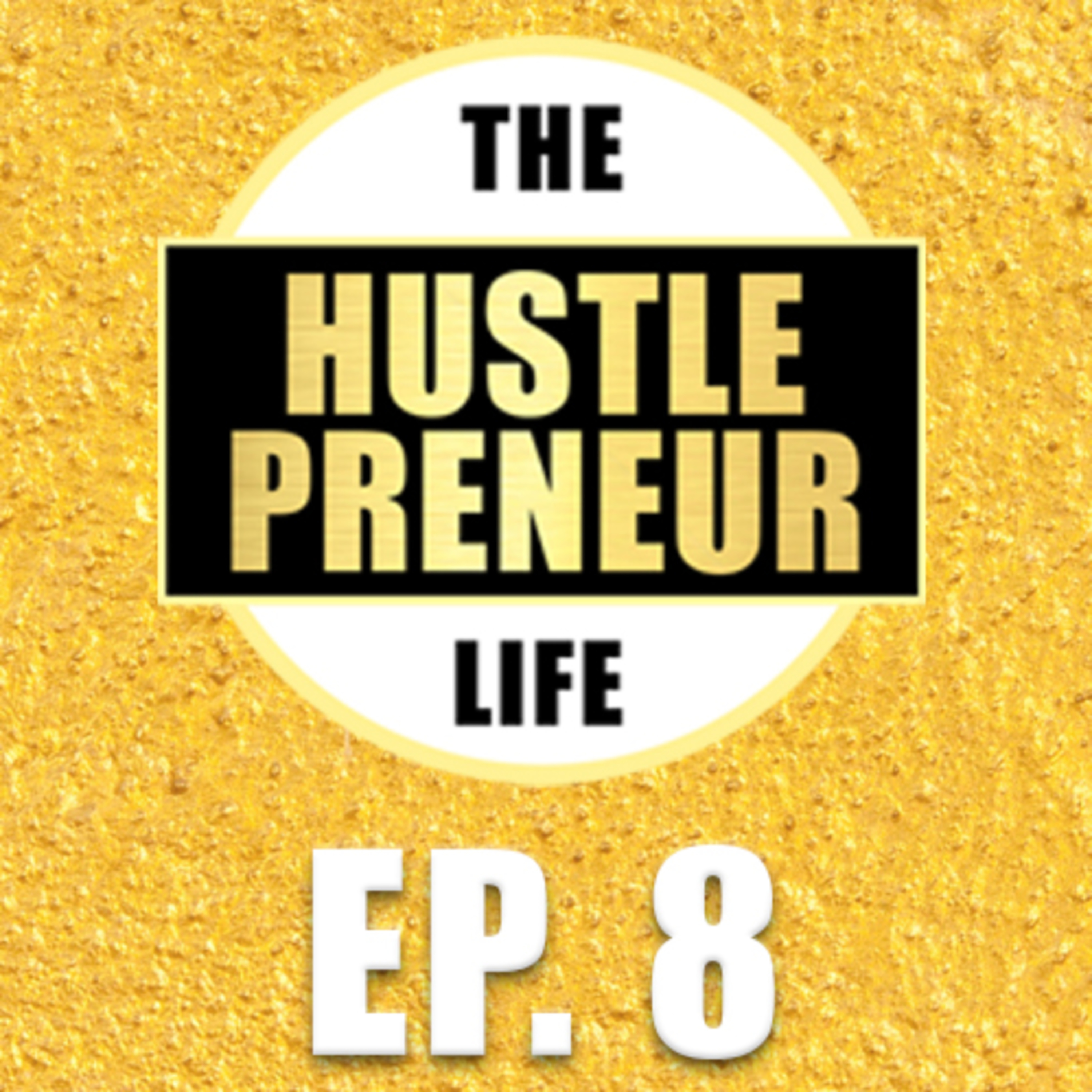 The Hustlepreneur Life