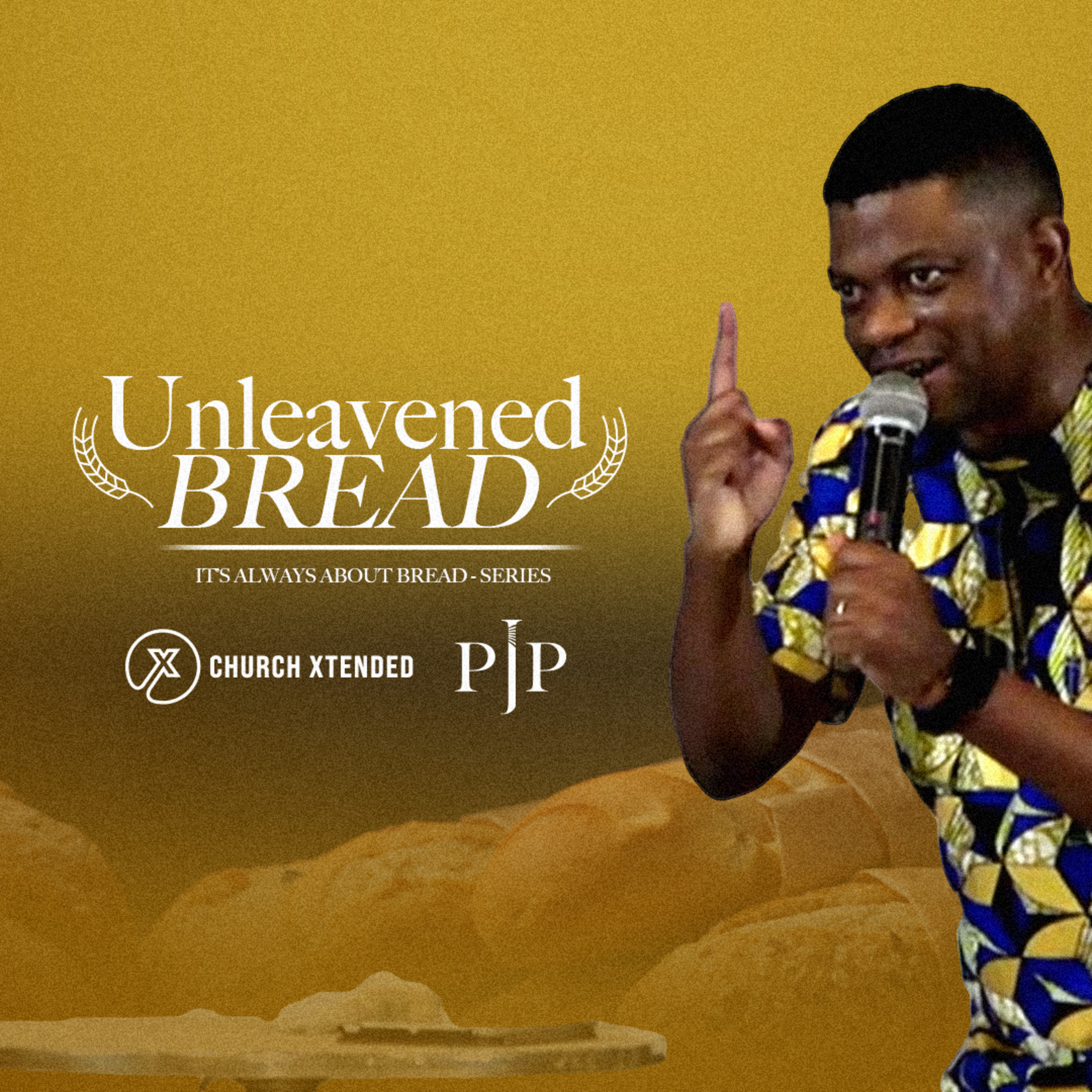 It's Always About Bread: Unleavened Bread — Pastor JP Fero episode artwork