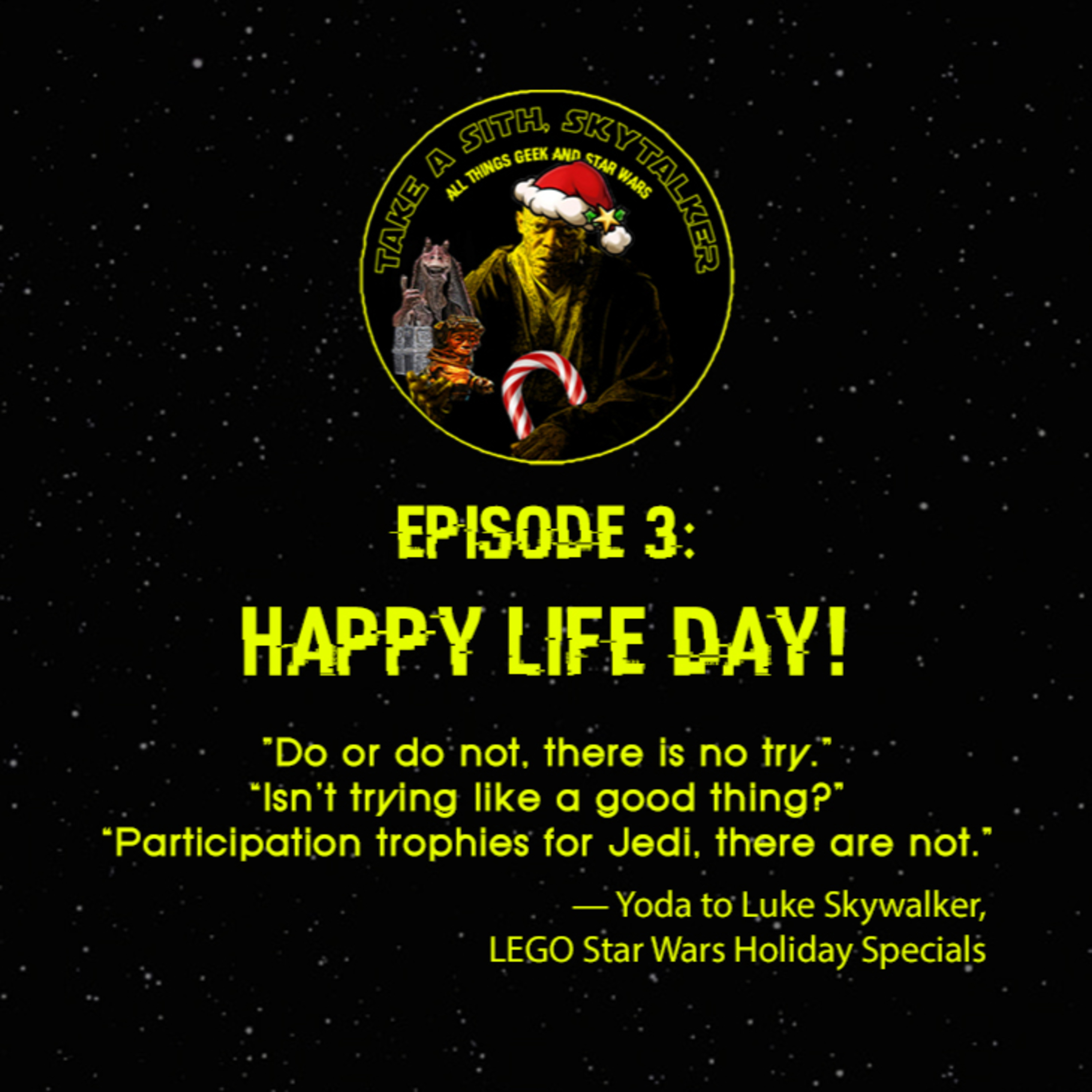 E03: Happy Life Day! episode artwork