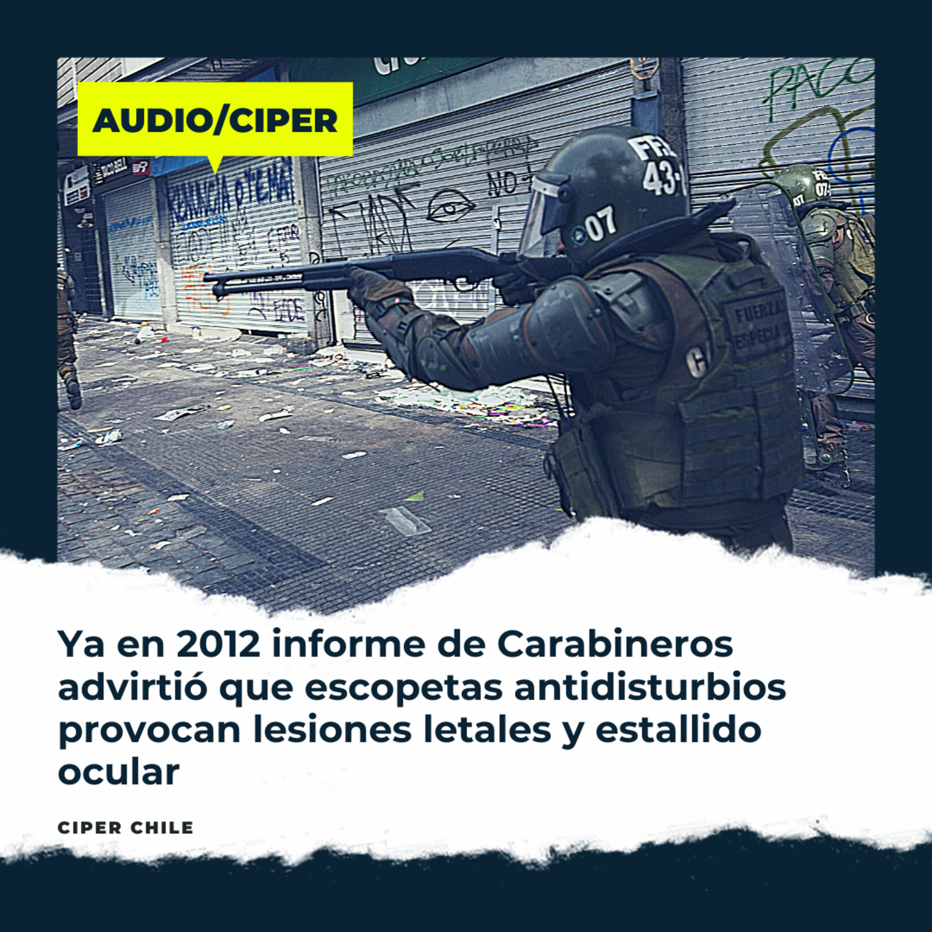 Ya en 2012 informe de Carabineros advirtió que escopetas antidisturbios provocan lesiones letales y estallido ocular