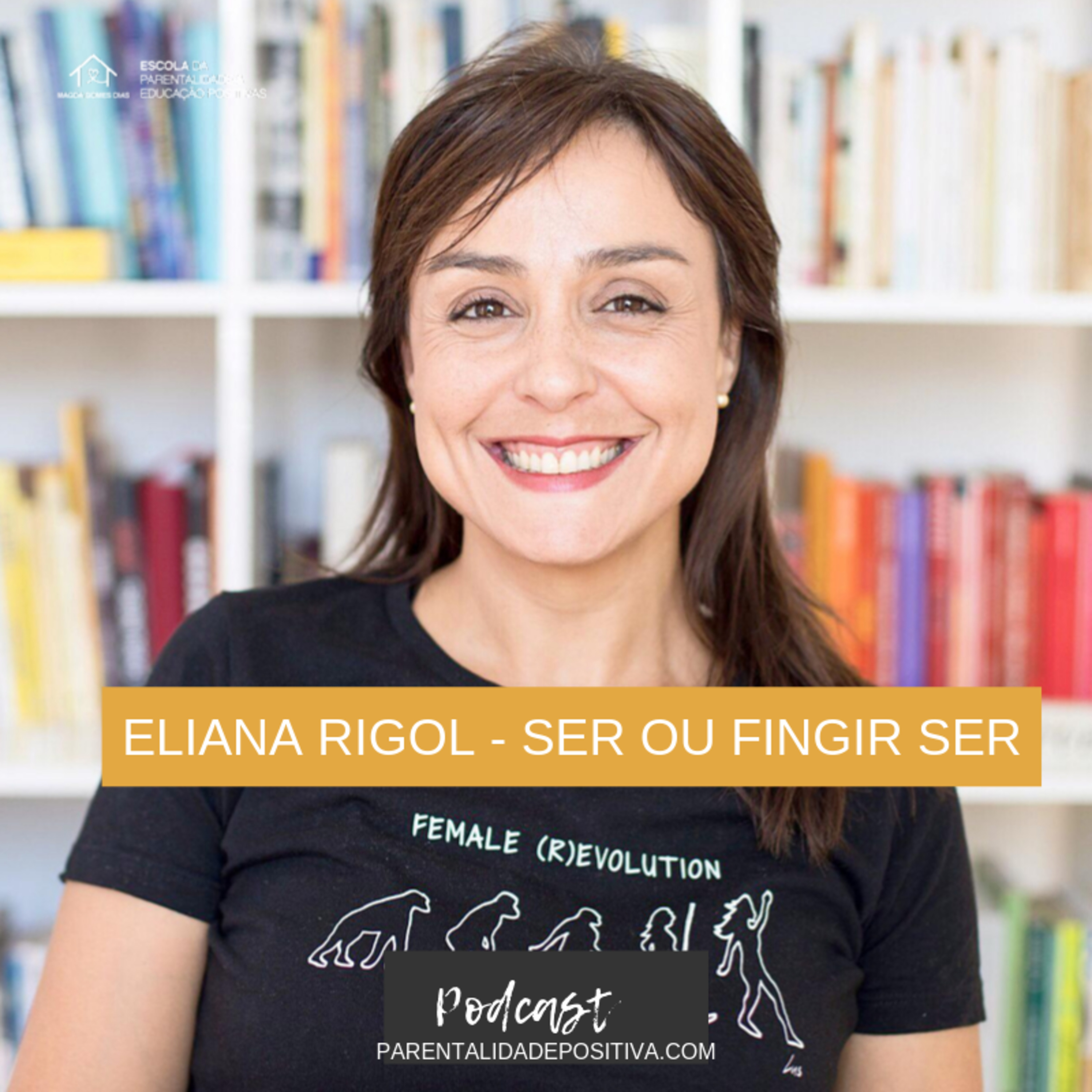 #51 Eliana Rigol Ser ou fingir ser