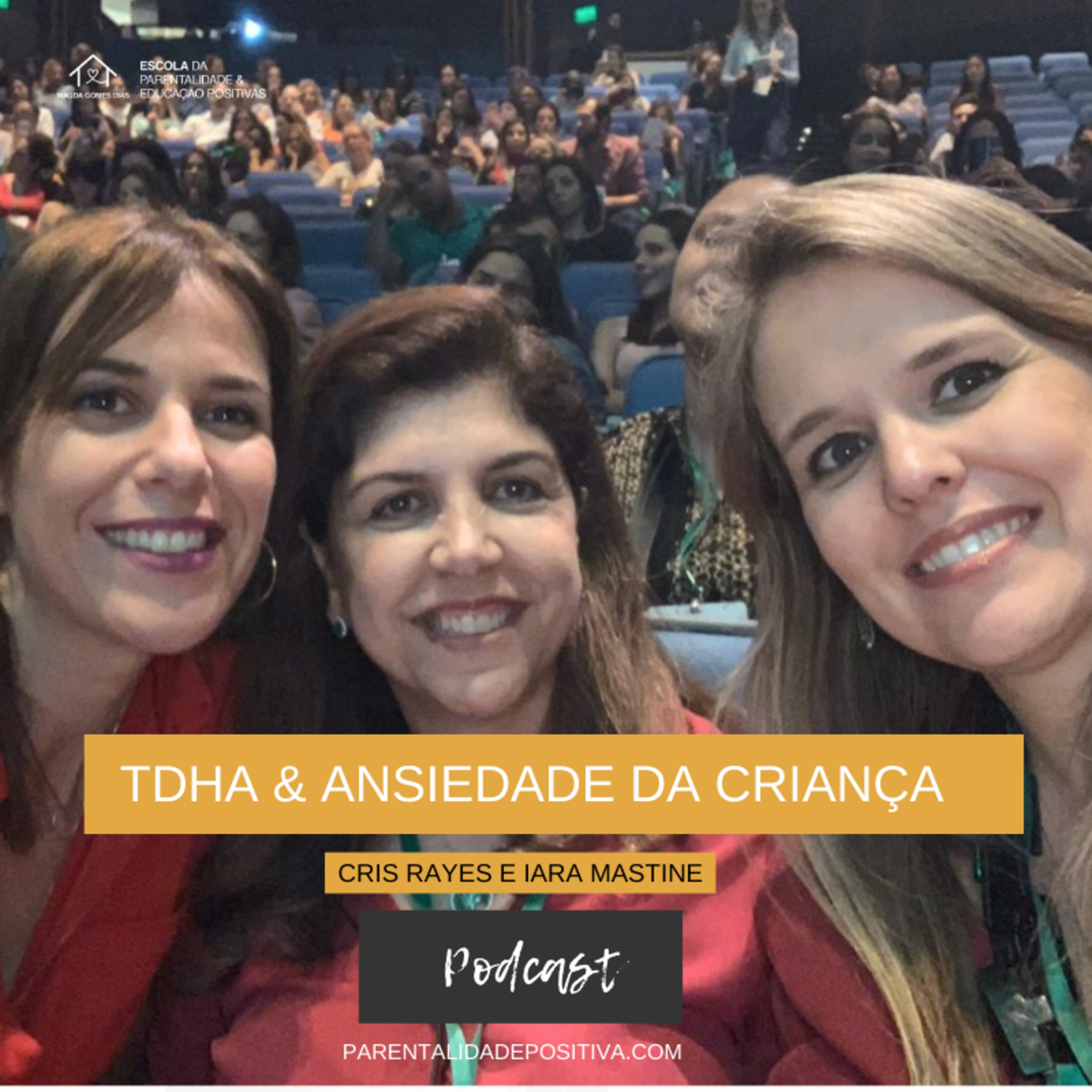 #52 TDHA & Ansiedade - com Cris Rayes e Iara Mastine